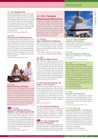 Westerwald




                                                                                                                                                              Februar 2012
17.-19.2. Bhagavad Gita
Rezitation, Behandlung und Interpretation dieser
"höchsten Weisheitslehre". Anleitung zu gelebter     17.-19.2. Tibetische
Spiritualität im Alltag: Wie erkenne ich meine
Lebensaufgabe? Wie entscheide ich mich? Was          Klangmassage Basisseminar
ist meine Pflicht? Wie finde ich meine Wesens-       Die harmonischen Klänge der tibetischen Klang-
natur (Swarupa)? Wie kann ich meiner Wesens-         schalen werden direkt auf den Körper übertra-
natur folgen? Wie finde ich den Weg zu meinem        gen. Der gesamte Körper wird in Schwingung
Herzen? Gute Vorkenntnisse in Hatha-Yoga, Me-        versetzt und harmonisiert. In Verbindung mit
ditation und Yoga-Philosophie erforderlich.          verschiedenen Meditationstechniken. Auch als
SL: Sitaram Kube.                                    Einstieg in die Tibetische Klangmassage Ausbil-
MZ 156 €; DZ 185 €; EZ 215 €; S/Z 133 €.             dung empfehlenswert. Für Anfänger und Fort-
                                                     geschrittene geeignet. SL: Bhajan Noam.
17.-19.2.                                            MZ 156 €; DZ 185 €; EZ 215 €; S/Z 133 €.
Gesang und Stimmbildung intensiv
Entdecke die Kraft in deiner Stimme und finde        17.-19./24.2.                                         10.-12.2. Yoga mit Kindern -
den Zugang zu deiner Musikalität. Mit der Übung      Yoga und Meditation Einführung                        Yogalehrer Weiterbildung
wächst die Begeisterung und Freude und du er-        Ideal zum Entspannen und Aufladen mit neuer           Du lernst Yoga und Entspannungsübungen an
lebst, wie gut es dir tut. Atem- und Entspan-        Kraft und Positivität. Erfahre Yoga und Medita-       kindliche Bedürfnisse anzupassen. Beschreibung
nungsübungen bereiten dich für die Stimmbil-         tion in all ihren Aspekten: Körper- und Atem-         s. S. 176. SL: Kavita Pippon.
dung vor. Wir singen in der Gruppe Volkslieder,      übungen, Meditation, Mantra-Singen und mehr.          MZ 156 €; DZ 185 €; EZ 215 €; Z/Womo 133 €.
Kanon und Mantra. Es ist auch ausreichend Zeit,      Beschreibung s. S. 10.
auf jeden Einzelnen einzugehen. Auch als Wei-        17.-19.2.: MZ 117 €; DZ 146 €; EZ 176 €; S/Z 94 €.    10.-12.2.
terbildungsseminar für Yogalehrer geeignet. SL:      17.-24.2.: MZ 379 €; DZ 480 €; EZ 585 €; S/Z 298 €.   Yoga und Meditation Einführung
Thomas Hundsalz.                                                                                           Erfahre Yoga und Meditation in all ihren Aspek-
MZ 156 €; DZ 185 €; EZ 215 €; S/Z 133 €.             17.-19.2.                                             ten, s. Seite 13.
                                                     Mit Yoga den Alltag meistern                          MZ 117 €; DZ 146 €; EZ 176 €; Z/Womo 94 €.
                                                     Jeder Tag deines Lebens ist das Tor zu Ruhe,
                                                     Harmonie und Freude. In diesem Kurs lernst du         12.-19.2.
                                                     praktische Übungen und Kurz-Übungsreihen,             Ayurvedische Detailmassagen
                                                     wie du Yoga von der Matte und dem Sitzkissen          In diesem Seminar lernst du die ayurvedischen
                                                     in deinen Alltag bringst. Du kannst immer bei         Detailmassagen in der Tiefe kennen. So kannst
                                                     dir sein, an Herausforderungen wachsen, Kraft         du deine Massage Praxis um ein Vielfaches be-
                                                     schöpfen, Einsichten leben. Lebe, statt gelebt zu     reichern. Wir besprechen die traditionelle Fuß-
                                                     werden. Werde der Meister, die Meisterin deines       massage, Fußchakrenmassage, Knie-, Rücken-,
                                                     Lebens. Grundkenntnisse in Yoga und Meditation        Gesichts und Kopfmassage sowie die dazuge-
                                                     hilfreich, aber nicht Bedingung. SL: Maik Zessin.     hörigen Marma-Punkte. Und vor allem führen
                                                     MZ 156 €; DZ 185 €; EZ 215 €; S/Z 133 €.              wir alle Massagen aus und genießen sie. Beson-
                                                                                                           ders geeignet als ergänzende Massage-Praxis
                                                     17.-20.2. Yoga und Fasching - für                     für die Ayurveda Gesundheitsberater oder als
17.-19.2.                                            Kinder 3-6 / 7-12 Jahren                              Ayurveda-Weiterbildung.
Mantras, Kirtans und Bhajans                         Du kannst zu Hause stöbern, vielleicht auch in        SL: Janajanmadi Das Wloka.
Mantras, Kirtans und Bhajans erscheinen vielen       Omas und Opas Schatztruhe, und viele bunte,           MZ 491 €; DZ 592 €; EZ 697 €; Z/Womo 410 €.
anfangs fremd und unverständlich. Doch jede/r        lustige Kleidungsstücke, Hüte, Tücher, Brillen
kann die einzigartige Schönheit des Gesangs er-      usw. mitbringen. Wir kreieren dann lustige Fa-        17.-19.2.
fahren. Das hingebungsvolle Singen von spiri-        schingskostüme und bunte Gesichter mit Fa-            Kundalini Yoga Mittelstufe
tuellen Liedern ist die Sprache des Herzens. Mit     schingsschminke. Ein Wochenende mit Yoga,             Intensives Seminar zur Erweckung der inneren
wachsendem Verständnis und praktischem Tun           kreativem Gestalten, Singen, Lachen, Tanzen und       Energie, Erweiterung des Bewusstseins und Ent-
intensivierst sich sowohl das Singen wie auch        vielen Überraschungen. 7-12 Jahre SL: Kathrin         faltung des vollen Potentials. Teilnahmevoraus-
das innere Erleben. So kann das Herz das erfah-      Gülker.                                               setzung: Voriger Besuch eines anderen Yoga-Vi-
ren, was es immer will: Weite. SL: Sundaram.         MZ 99 €; DZ 120 €; S/Z 75 €.                          dya-Seminars.
MZ 156 €; DZ 185 €; EZ 215 €; S/Z 133 €.                                                                   MZ 156 €; DZ 185 €; EZ 215 €; Z/Womo 133 €.
                                                     17.-20.2. Ayurveda Einführung
      17.-19.2.                                      Lerne die drei Lebensenergien Vata, Pitta und         17.-19.2. Yoga und
Yoga bei MS (Multiple Sklerose) –                    Kapha kennen. Mit Ernährungs- und Wellness-           Schamanisches Heilen - Einführung
Yogalehrer und Yogatherapeuten WB                    Tipps. Kräuterkunde und Anleitung zur Selbst-         Erfahre die Rückbindung an deine Lebenskraft
Yoga hat sich gerade bei MS sehr gut bewährt         massage. Yogastunden, Meditation und Man-             und an deine natürliche, intuitive Weisheit. Er-
und ist eine der besten Methoden, das Fort-          tra-Singen ergänzen dieses Seminar in idealer         fahre Ganzwerdung und Heilung als zentrale
schreiten der Krankheit aufzuhalten oder zu ver-     Weise. MZ 223 €; DZ 266 €; EZ 311 €; S/Z 188 €.       Aufgabe der Yogis, Schamanen und Heiler auf
langsamen. Du lernst wichtige Grundlagen der                                                               dem Weg zur Verbindung mit dem Höheren Be-
Erkrankung und welche Übungen besonders hilf-              17.-20.2. Entspannungs-                         wusstsein. Dieses Wochenende ist eine Einfüh-
reich sind, um die Symptome von Multiple Skle-       und Stress-Management                                 rung in die Techniken des schamanischen Heilens
rose, wie Gleichgewichtsstörung, Muskelschwä-        Wie machen sich Erschöpfungs- oder Burnout-           sowie auch eine Vorbereitung auf die Schama-
che, Ermüdung zu mildern. Beschreibung s. S.         Symptome bemerkbar und welche Möglichkeiten           nische Heilen-Ausbildung.
179. SL: Brigitte Heitz.                             bieten Yoga, Anspannung und Stress zu begeg-          SL: Maharani Fritsch de Navarrete.
MZ 156 €; DZ 185 €; EZ 215 €; S/Z 133 €.             nen? Lerne, dein persönliches Entspannungs-           MZ 156 €; DZ 185 €; EZ 215 €; Z/Womo 133 €.



Anmeldeformular s. letzte Seite. Telefonische Info und Anmeldung täglich 8-20 Uhr: BM 05234 / 87-0 · WW 02685 / 8002-0 · NO 04426 / 90416-10             31
 