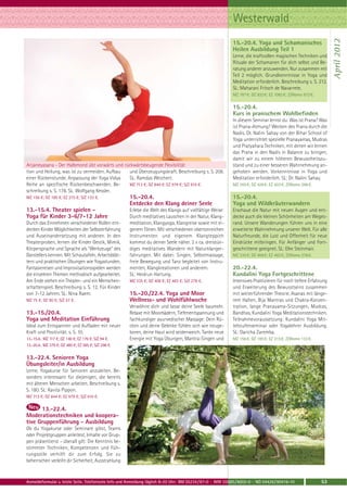 Westerwald




                                                                                                                                                                April 2012
                                                                                                           15.-20.4. Yoga und Schamanisches
                                                                                                           Heilen Ausbildung Teil 1
                                                                                                           Lerne, die kraftvollen magischen Techniken und
                                                                                                           Rituale der Schamanen für dich selbst und Be-
                                                                                                           ratung anderer anzuwenden. Nur zusammen mit
                                                                                                           Teil 2 möglich. Grundkenntnisse in Yoga und
                                                                                                           Meditation erforderlich. Beschreibung s. S. 212.
                                                                                                           SL: Maharani Fritsch de Navarrete.
                                                                                                           MZ 787 €; DZ 932 €; EZ 1082 €; Z/Womo 672 €.

                                                                                                           15.-20.4.
                                                                                                           Kurs in pranischem Wohlbefinden
                                                                                                           In diesem Seminar lernst du: Was ist Prana? Was
                                                                                                           ist Prana-Atmung? Wecken des Prana durch die
                                                                                                           Nadis. Dr. Nalini Sahay von der Bihar School of
                                                                                                           Yoga unterrichtet spezielle Pranayamas, Mudras
                                                                                                           und Pratyahara Techniken, mit denen wir lernen
                                                                                                           das Prana in den Nadis in Balance zu bringen,
                                                                                                           damit wir zu einem höheren Bewusstheitszu-
Anjaneyasana - Der Halbmond übt vorwärts und rückwärtsbeugende Flexibilität                                stand und zu einer besseren Wahrnehmung an-
tion und Heilung, was ist zu vermeiden. Aufbau und Überzeugungskraft. Beschreibung s. S. 208.              gehoben werden. Vorkenntnisse in Yoga und
einer Rückenstunde. Anpassung der Yoga Vidya   SL: Ramdas Weichert.                                        Meditation erforderlich. SL: Dr. Nalini Sahay.
Reihe an spezifische Rückenbeschwerden. Be-    MZ 713 €; DZ 844 €; EZ 979 €; S/Z 610 €.                    MZ 355 €; DZ 428 €; EZ 503 €; Z/Womo 298 €.
schreibung s. S. 178. SL: Wolfgang Kessler.
MZ 156 €; DZ 185 €; EZ 215 €; S/Z 133 €.              15.-20.4.                                            15.-20.4.
                                                      Entdecke den Klang deiner Seele                      Yoga und Wildkräuterwandern
13.-15.4. Theater spielen -                           Erlebe die Welt des Klangs auf vielfältige Weise:    Erschaue die Natur mit neuen Augen und ent-
Yoga für Kinder 3-6/7-12 Jahre                        Durch meditatives Lauschen in der Natur, Klang-      decke auch die kleinen Schönheiten am Weges-
Durch das Einnehmen verschiedener Rollen ent-         meditation, Klangyoga, Klangreise sowie mit ei-      rand. Unsere Wanderungen führen uns in eine
decken Kinder Möglichkeiten der Selbsterfahrung       genem Tönen. Mit verschiedenen obertonreichen        erweiterte Wahrnehmung unserer Welt. Für alle
und Auseinandersetzung mit anderen. In den            Instrumenten und eigenem Klangteppich                Naturfreunde, die Lust und Offenheit für neue
Theaterproben, lernen die Kinder Gestik, Mimik,       kommst du deiner Seele näher. 2 x ca. dreistün-      Eindrücke mitbringen. Für Anfänger und Fort-
Körpersprache und Sprache als "Werkzeuge" des         diges meditatives Wandern mit Naturklanger-          geschrittene geeignet. SL: Elke Steinmair.
Darstellers kennen. Mit Schautafeln, Arbeitsblät-     fahrungen. Mit dabei: Singen, Selbstmassage,         MZ 335 €; DZ 408 €; EZ 483 €; Z/Womo 278 €.
tern und praktischen Übungen wie Yogastunden,         freie Bewegung und Tanz begleitet von Instru-
Fantasiereisen und Improvisationsspielen werden       menten, Klangkreationen und anderem.                 20.-22.4.
die einzelnen Themen methodisch aufgearbeitet.        SL: Heidrun Hartung.                                 Kundalini Yoga Fortgeschrittene
Am Ende stehen ein Theater- und ein Menschen-         MZ 335 €; DZ 408 €; EZ 483 €; S/Z 278 €.             Intensives Praktizieren für noch tiefere Erfahrung
schattenspiel. Beschreibung s. S. 12. Für Kinder                                                           und Erweiterung des Bewusstseins zusammen
von 7-12 Jahren. SL: Nina Raem.                       15.-20./22.4. Yoga und Moor                          mit weiterführender Theorie. Asanas mit länge-
MZ 75 €; DZ 90 €; S/Z 57 €.                           Wellness- und Wohlfühlwoche                          rem Halten, Bija Mantras und Chakra-Konzen-
                                                      Verwöhne dich und lasse deine Seele baumeln.         tration, lange Pranayama-Sitzungen, Mudras,
13.-15./20.4.                                         Relaxe mit Moorbädern, Tiefenentspannung und         Bandhas, Kundalini Yoga Meditationstechniken.
Yoga und Meditation Einführung                        fachkundiger ayurvedischer Massage: Dein Rü-         Teilnahmevoraussetzung: Kundalini Yoga Mit-
Ideal zum Entspannen und Aufladen mit neuer           cken und deine Gelenke fühlen sich wie neuge-        telstufenseminar oder Yogalehrer Ausbildung.
Kraft und Positivität. s. S. 10.                      boren, deine Haut wird seidenweich. Tanke neue       SL: Daricha Zaremba.
13.-15.4.: MZ 117 €; DZ 146 €; EZ 176 €; S/Z 94 €.    Energie mit Yoga Übungen, Mantra-Singen und          MZ 156 €; DZ 185 €; EZ 215 €; Z/Womo 133 €.
13.-20.4.: MZ 379 €; DZ 480 €; EZ 585 €; S/Z 298 €.

13.-22.4. Senioren Yoga
Übungsleiter/in Ausbildung
Lerne, Yogakurse für Senioren anzuleiten. Be-
sonders interessant für diejenigen, die bereits
mit älteren Menschen arbeiten. Beschreibung s.
S. 180. SL: Kavita Pippon.
MZ 713 €; DZ 844 €; EZ 979 €; S/Z 610 €.

      13.-22.4.
Moderationstechniken und koopera-
tive Gruppenführung - Ausbildung
Ob du Yogakurse oder Seminare gibst, Teams
oder Projektgruppen anleitest, Inhalte vor Grup-
pen präsentierst - überall gilt: Die Kenntnis be-
stimmter Techniken, Kompetenzen und Füh-
rungsstile verhilft dir zum Erfolg. Sie zu
beherrschen verleiht dir Sicherheit, Ausstrahlung



Anmeldeformular s. letzte Seite. Telefonische Info und Anmeldung täglich 8-20 Uhr: BM 05234 / 87-0 · WW 02685 / 8002-0 · NO 04426 / 90416-10              53
 