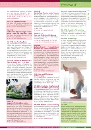 Westerwald




                                                                                                                                                                   Juni 2012
cken und deine Gelenke fühlen sich wie neuge-         15.-17.6.                                              15.-17.6. Asana-Intensiv-Meditativ
boren, deine Haut wird seidenweich, s. Seite 7.       Kantha Yoga für eine schöne Stimme                     Für Fortgeschrittene und solche, die es werden
10.-15.6.: MZ 438 €; DZ 510 €; EZ 585 €; S/Z 380 €.   Wie alle Organe können wir auch die Stimme             wollen. Langes Halten der Stellungen, verbunden
10.-17.6.: MZ 592 €; DZ 693 €; EZ 798 €; S/Z 511 €.   mit Asanas, Meditation und Entspannung aus-            mit Achtsamkeit und Konzentration, ermöglicht
Bitte bis 26.05. anmelden.                            gleichen und stärken. In diesem Workshop ver-          die Energie im Körper zu sublimieren und durch
                                                      binden wir klassische Stimmbildung mit Yoga.           die Chakras nach oben zu führen. Die Yogas-
10.-15.6. Yoga Ferienwoche                            Du erfährst viel über die Physiologie der Stimme,      tunden haben verschiedene Schwerpunkte. Ein
Eine Woche zum Aufladen, Regenerieren und             erarbeitest ein Stimmtrainings-Programm und            Seminar mit viel Praxis und wenig Theorie. Ein-
Verwöhnen, siehe Seite 13. SL: Ambika Koehlers.       lernst, die Stimme zu stabilisieren. Bring Experi-     fach erhebend, energetisierend und wohltuend!
MZ 283 €; DZ 355 €; EZ 430 €; S/Z 225 €.              mentierfreude mit! Intensivseminar.                    MZ 156 €; DZ 185 €; EZ 215 €; Z/Womo 133 €.
                                                      SL: Maxi Zöllner.
10.-17.6.                                             MZ 156 €; DZ 185 €; EZ 215 €; S/Z 133 €.               15.-17.6. Yogalehrer Vorbereitung
Frühsommer Spezial: Yoga Ferien-                                                                             Steige tief in das Yoga ein und erfahre die
woche 7 Tage zum Preis von 5 Tagen                    15.-17./22.6.                                          Grundlagen aller Aspekte von Yoga und Medi-
Eine Woche zum Aufladen, Regenerieren und             Yoga und Meditation Einführung                         tation. MZ 126 €; DZ 155 €; EZ 185 €; Z/Womo 103 €.
Verwöhnen, siehe Seite 13.                            Erfahre Yoga und Meditation in all ihren Aspek-
MZ 283 €; DZ 355 €; EZ 430 €; S/Z 225 €.              ten, siehe Seite 10.                                   17.-22.6. Buddha Yoga
                                                      15.-17.6.: MZ 117 €; DZ 146 €; EZ 176 €; S/Z 94 €.     In diesem Achtsamkeitsseminar bekommst du
15.-17.6. Free FlowYogaDance                          15.-22.6.: MZ 379 €; DZ 480 €; EZ 585 €; S/Z 298 €.    eine systematische Einleitung in die Meditation,
Yoga Vidya Reihe mit chilliger Musik in harmo-                                                               basierend auf den 4 Ebenen unseres Körper-
nischem Flow, improvisiert und nach Choreo-           15.-29.6.                                              Geist-Systems. Lerne auf der Basis der Yoga-Vi-
grafie tanzen, Mantras singen. Massage mit            Sadhana Intensiv - Fortgeschrittene                    dya Grundreihe den Buddha Yoga kennen. Durch
Rollen und Bällen, Atem- und Entspannungs-            Praxis für den erfahrenen Übenden                      Anweisungen aus einem der ältesten und aus-
übungen, Meditation, Visualisierungen, Körper-        Ein speziell von Swami Vishnu-Devananda zu-            führlichsten Texte über Meditation, wirst du in
reise, Raum- und Wahrnehmungsübungen aus              sammengestelltes, von Sukadev angepasstes              die reine Wahrnehmung dessen, was Jetzt wirk-
dem Tanzbereich, Voicecoaching. Mittelstufe und       mehrwöchiges Hatha-Yoga-Intensivprogramm               lich ist, geführt. Grundkenntnisse in Yoga und
Fortgeschrittene. SL: Kerstin Steiner.                für Energie-Erweckung, spirituelle Entwicklung         Meditation hilfreich aber nicht Bedingung.
MZ 156 €; DZ 185 €; EZ 215 €; S/Z 133 €.              und Entfaltung deiner geistigen Fähigkeiten. In-       SL: Adriaan van Wagensveld.
                                                      tensives Praktizieren von Pranayama, Mudras            MZ 335 €; DZ 408 €; EZ 483 €; Z/Womo 278 €.
15.-17.6. Sommer im Märchenwald -                     und Bandhas, zusammen mit Asanas, Mantra-
Yoga für Kinder 3-6 / 7-12 Jahre                      Singen und Meditation. Studium einer der klas-
Sommer, Sonne, Wind und …. Yoga Vidya. Am             sischen Hatha Yoga Schriften. Teilnahmevoraus-
Lagerfeuer sitzen, Stockbrot backen, im Zelt          setzung: Kundalini Yoga Mittelstufenseminar
schlafen, Yoga machen, Schwimmen, Essen unter         oder Yogalehrer Ausbildung.
freiem Himmel, Spielen im Wald, Basteln, Singen,      SL: Sukadev Bretz.
Klettern, Fußball spielen, Toben, Quatsch machen,     MZ 804 €; DZ 1007 €; EZ 1217 €; S/Z 643 €.
durch die Nacht wandern, neue Freunde kennen
lernen - das alles kannst du bei den Yoga Vidya       17.6. Yoga- und Meditation
Kids im Sommer erleben, siehe Seite 12.               Einführungstag
SL: Verena Niehus. MZ 75 €; DZ 90 €; S/Z 57 €.        Ein Tag zum Entspannen und Aufladen mit neuer
                                                      Kraft und Positivität. Einführung in Yoga und
                                                      Meditation in Theorie und Praxis. Inkl. Mittag-
                                                      und Abendessen. 10-18.45 Uhr. 56 €.

                                                      17.-22.6. Headache (Kopfschmerz)
                                                      Neuromuskuläre Massage Ausbildung
                                                      Du lernst diese Massage-Art, die auf Techniken
                                                      der Akkupressur, Craniosakralarbeit, meridianer
                                                      Massage und tiefer struktureller Massage
                                                      (Esalen, Rolfing) beruht. So kannst du ganz spe-
                                                      zifisch auf Menschen mit Kopfschmerzen,
                                                      Migräne und Nackenverspannungen eingehen.
                                                      Beschreibung siehe Seite 226. SL: Rolf Rowedder.
15.-17.6.                                             MZ 421 €; DZ 493 €; EZ 568 €; S/Z 363 €.
                                                                                                             Uli Schuchart im Skorpion
Magischer Kraftort Externsteine
Von den Externsteinen ging und geht Geschichte        17.-22.6. Rücken Coach Ausbildung                      22.-24.6.
aus. Warum das so ist, erklärt sich mit Hilfe der     Aufbauend auf dem Rückenkursleiter lernst du           Asana Intensiv - Die 84 Hauptasanas
Geomantie, der Wissenschaft der energetischen         hier die kompetente Begleitung und Führung             Erweitere deine Yogapraxis um die Übungsreihe
Zusammenhänge von Kosmos und Erde. Inte-              eines rückenorientierten Bewegungscoachings,           der 84 Hauptasanas. Diese werden in den alten
ressant ist die Rolle der Externsteine für das        Unterrichten und Beratungen für individuelle           Überlieferungen als besonders wirksam für den
kommende spirituelle Zeitalter nach 2012. Hin-        Rückentrainings oder die intensive Arbeit mit          Menschen empfohlen. Es heißt, es gibt insgesamt
tergrundinfos und Exkursionen. Bitte feste            Kleinstgruppen. Beschreibung siehe Seite 203.          8.400.000 Yogastellungen! In diesem Praxisse-
Schuhe, kleinen Rucksack und wetterfeste Jacke        SL: Ramdas Weichert.                                   minar lernst und übst du die wichtigsten 84
mitbringen. Für Anfänger und Fortgeschrittene         MZ 421 €; DZ 493 €; EZ 568 €; S/Z 363 €.               davon. Intensivseminar. Mittelstufe und Fortge-
geeignet. SL: Sharada Steffens.                                                                              schrittene. SL: Uli Schuchart.
MZ 156 €; DZ 185 €; EZ 215 €; S/Z 133 €.                                                                     MZ 156 €; DZ 185 €; EZ 215 €; Z/Womo 133 €.



Anmeldeformular s. letzte Seite. Telefonische Info und Anmeldung täglich 8-20 Uhr: BM 05234 / 87-0 · WW 02685 / 8002-0 · NO 04426 / 90416-10                75
 
