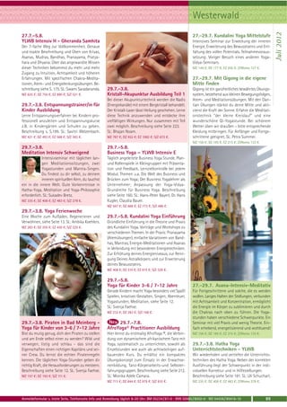 Westerwald




                                                                                                                                                                 Juli 2012
27.7.-5.8.                                                                                                   27.-29.7. Kundalini Yoga Mittelstufe
YLWB Intensiv H - Gheranda Samhita                                                                           Intensives Seminar zur Erweckung der inneren
Der 7-fache Weg zur Vollkommenheit. Genaue                                                                   Energie, Erweiterung des Bewusstseins und Ent-
und exakte Beschreibung und Üben von Kriyas,                                                                 faltung des vollen Potentials. Teilnahmevoraus-
Asanas, Mudras, Bandhas, Pranayama, Pratya-                                                                  setzung: Voriger Besuch eines anderen Yoga-
hara und Dhyana. Über das angewandte Wissen                                                                  Vidya-Seminars.
dieser Techniken bekommst du mehr und mehr                                                                   MZ 149 €; DZ 177 €; EZ 205 €; Z/Womo 127 €.
Zugang zu Intuition, Achtsamkeit und höheren
Erfahrungen. Mit spezifischen Chakra-Medita-                                                                 27.-29.7. Mit Qigong in die eigene
tionen, Atem- und Energielenkungsübungen. Be-                                                                Mitte finden
schreibung siehe S. 175. SL: Swami Saradananda.       29.7.-3.8.                                             Qigong ist ein ganzheitliches bewährtes Übungs-
MZ 625 €; DZ 755 €; EZ 890 €; S/Z 521 €.              Kristall-Akupunktur Ausbildung Teil 1                  system, bestehend aus kleinen Bewegungsfolgen,
                                                      Bei dieser Akupunkturtechnik werden die Nadis          Atem- und Meditationsübungen. Mit den Dan-
29.7.-3.8. Entspannungstrainer/in für                 (Energiekanäle) mit einem Bergkristall behandelt.      tian Übungen stärkst du deine Mitte und akti-
Kinder Ausbildung                                     Der Kristall-Laser lässt Heilung geschehen. Lerne      vierst die Kraft der Sonne. Erfahre die Meditati-
Lerne Entspannungsverfahren bei Kindern pro-          diese Technik anzuwenden und entdecke ihre             onstechnik "der kleine Kreislauf" und eine
fessionell anzuleiten und Entspannungskurse           vielfältigen Wirkungen. Nur zusammen mit Teil          wunderschöne Qi-Yogastunde. Bei schönem
z.B. in Kindergärten und Schulen zu geben.            zwei möglich. Beschreibung siehe Seite 223.            Wetter üben wir draußen – bitte entsprechende
Beschreibung s. S.199. SL: Savitri Welzenbach.        SL: Bhajan Noam.                                       Kleidung mitbringen. Für Anfänger und Fortge-
MZ 421 €; DZ 493 €; EZ 568 €; S/Z 363 €.              MZ 787 €; DZ 932 €; EZ 1082 €; S/Z 672 €.              schrittene geeignet. SL: Petra Summer.
                                                                                                             MZ 156 €; DZ 185 €; EZ 215 €; Z/Womo 133 €.
29.7.-3.8.                                            29.7.-5.8.
Meditation Intensiv Schweigend                        Business Yoga – YLWB Intensiv E
             Intensivseminar mit täglichen lan-       Täglich angeleitete Business Yoga Stunde, Plan-
             gen Meditationssitzungen, zwei           und Rollenspiele in Kleingruppen mit Präsenta-
             Yogastunden und Mantra-Singen.           tion und Feedback, Lernzielkontrolle bei jedem
             Du findest zu dir selbst, zu deinem      Modul. Themen u.a. Die Welt des Business und
             inneren spirituellen Kern, du tauchst    Brücken zum Yoga; Der Business Yogalehrer als
ein in die innere Welt. Gute Vorkenntnisse in         Unternehmer; Anpassung der Yoga-Vidya-
Hatha-Yoga, Meditation und Yoga-Philosophie           Grundreihe für Business Yoga. Beschreibung
erforderlich. SL: Sukadev Bretz.                      siehe Seite 160. SL: Hans-Peter Bayerl, Dr. Hans
MZ 335 €; DZ 408 €; EZ 483 €; S/Z 278 €.              Kugler, Claudia Bauer.
                                                      MZ 567 €; DZ 668 €; EZ 773 €; S/Z 486 €.
29.7.-3.8. Yoga Ferienwoche
Eine Woche zum Aufladen, Regenerieren und             29.7.-5.8. Kundalini Yoga Einführung
Verwöhnen, siehe Seite 13. SL: Ambika Koehlers.       Gründliche Einführung in die Theorie und Praxis
MZ 283 €; DZ 355 €; EZ 430 €; S/Z 225 €.              des Kundalini Yoga. Vorträge und Workshops zu
                                                      verschiedenen Themen. In der Praxis: Pranayama
                                                      (Atemübungen), einfache Variationen von Band-
                                                      has, Mantras, Energie-Meditationen und Asanas
                                                      in Verbindung mit besonderen Energietechniken.
                                                      Zur Erhöhung deines Energieniveaus, zur Reini-
                                                      gung Deines Astralkörpers und zur Erweiterung
                                                      deines Bewusstseins.
                                                      MZ 408 €; DZ 510 €; EZ 615 €; S/Z 328 €.

                                                      29.7.-5.8.
                                                      Yoga für Kinder 3-6 / 7-12 Jahre                       27.-29.7. Asana-Intensiv-Meditativ
                                                      Gerade Kindern macht Yoga besonders viel Spaß!         Für Fortgeschrittene und solche, die es werden
                                                      Spielen, kreatives Gestalten, Singen, Abenteuer,       wollen. Langes Halten der Stellungen, verbunden
                                                      Yogastunden, Meditation, siehe Seite 12.               mit Achtsamkeit und Konzentration, ermöglicht
                                                      SL: Svenja Faehse.                                     die Energie im Körper zu sublimieren und durch
                                                      MZ 232 €; DZ 283 €; S/Z 168 €.                         die Chakras nach oben zu führen. Die Yoga-
                                                                                                             stunden haben verschiedene Schwerpunkte. Ein
29.7.-3.8. Piraten in Bad Meinberg -                       29.7.-7.8.                                        Seminar mit viel Praxis und wenig Theorie. Ein-
Yoga für Kinder von 3-6 / 7-12 Jahre                  AfroYoga® Practitioner Ausbildung                      fach erhebend, energetisierend und wohltuend!
Bist du mutig genug, dich den Piraten zu stellen      Hier lernst du erstmalig AfroYoga ®, die Verbin-       MZ 156 €; DZ 185 €; EZ 215 €; Z/Womo 133 €.
und am Ende selbst einer zu werden? Wild und          dung von dynamischem afrikanischem Tanz mit
verwegen, listig und schlau - das sind die            Yoga, systematisch zu unterrichten, sowohl als         29.7.-3.8. Hatha Yoga
Eigenschaften einen richtigen Kapitäns und sei-       Einzelstunden wie auch als achtwöchigen auf-           Unterrichtstechniken - YLWB
ner Crew. Du lernst die echten Piratenregeln          bauenden Kurs. Du erhältst ein kompaktes               Wir wiederholen und vertiefen die Unterrichts-
kennen. Die täglichen Yoga-Stunden geben dir          Übungskonzept zum Einsatz in der Erwachse-             techniken des Hatha Yoga. Neben der korrekten
richtig Kraft, die Herausforderungen zu meistern.     nenbildung, Tanz-Körperarbeits-und Selbster-           Ausführung liegt der Schwerpunkt in der indi-
Beschreibung siehe Seite 12. SL: Svenja Faehse.       fahrungsgruppen. Beschreibung siehe Seite 212.         viduellen Korrektur und in Hilfestellungen.
MZ 157 €; DZ 193 €; S/Z 111 €.                        SL: Monika Adele Camara.                               Beschreibung siehe Seite 181. SL: Uli Schuchart.
                                                      MZ 713 €; DZ 844 €; EZ 979 €; S/Z 610 €.               MZ 335 €; DZ 408 €; EZ 483 €; Z/Womo 278 €.



Anmeldeformular s. letzte Seite. Telefonische Info und Anmeldung täglich 8-20 Uhr: BM 05234 / 87-0 · WW 02685 / 8002-0 · NO 04426 / 90416-10               89
 