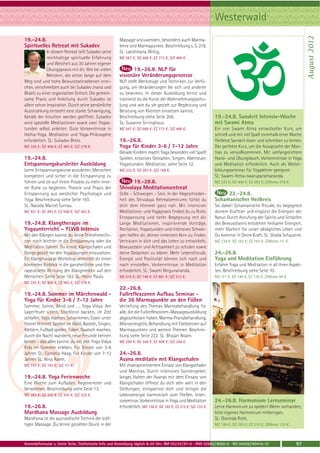 Westerwald




                                                                                                                                                                  August 2012
19.-24.8.                                             Massage anzuwenden, besonders auch Marma-
Spirituelles Retreat mit Sukadev                      lehre und Marmapunkte. Beschreibung s. S. 218.
             In diesem Retreat teilt Sukadev seine    SL: Lakshmana Wittig.
             reichhaltige spirituelle Erfahrung       MZ 567 €; DZ 668 €; EZ 773 €; S/Z 486 €.
             und Weisheit aus 30 Jahren eigener
             Übungspraxis mit dir. Wie bei vielen           19.-26.8. NLP für
             Meistern, die schon lange auf dem        visionäre Veränderungsprozesse
Weg sind und hohe Bewusstseinsebenen errei-           NLP stellt Werkzeuge und Techniken zur Verfü-
chen, verschmelzen auch bei Sukadev Jnana und         gung, um Veränderungen bei sich und anderen
Bhakti zu einer organischen Einheit. Die gemein-      zu bewirken. In dieser Ausbildung lernst und
same Praxis und Anleitung durch Sukadev ist           trainierst du die Kunst der Wahrnehmungsschu-
allein schon Inspiration. Durch seine persönliche     lung und wie du sie gezielt zur Begleitung und
Ausstrahlung entsteht eine starke Schwingung,         Beratung von Klienten einsetzen kannst.
Kanäle der Intuition werden geöffnet. Sukadev         Beschreibung siehe Seite 206.                            19.-24.8. Sanskrit Intensiv-Woche
wird spezielle Meditationen sowie zwei Yogas-         SL: Susanne Sirringhaus.                                 mit Swami Atma
tunden selbst anleiten. Gute Vorkenntnisse in         MZ 567 €; DZ 668 €; EZ 773 €; S/Z 486 €.                 Ein von Swami Atma entwickelter Kurs, um
Hatha-Yoga, Meditation und Yoga-Philosophie                                                                    schnell und mit viel Spaß innerhalb einer Woche
erforderlich. SL: Sukadev Bretz.                      19.-26.8.                                                fließend Sanskrit lesen und schreiben zu lernen.
MZ 335 €; DZ 408 €; EZ 483 €; S/Z 278 €.              Yoga für Kinder 3-6 / 7-12 Jahre                         Der perfekte Kurs, um die Aussprache der Man-
                                                      Gerade Kindern macht Yoga besonders viel Spaß!           tras zu vervollkommnen. Mit umfangreichem
19.-24.8.                                             Spielen, kreatives Gestalten, Singen, Abenteuer,         Hand- und Übungsbuch. Vorkenntnisse in Yoga
Entspannungskursleiter Ausbildung                     Yogastunden, Meditation, siehe Seite 12.                 und Meditation erforderlich. Auch als Weiter-
Lerne Entspannungskurse anzuleiten, Menschen          MZ 232 €; DZ 283 €; S/Z 168 €.                           bildungsseminar für Yogalehrer geeignet.
kompetent und sicher in die Entspannung zu                                                                     SL: Swami Atma-swaruparamananda.
führen und sie auf ihrem Prozess zu mehr inne-              19.-28.8.                                          MZ 335 €; DZ 408 €; EZ 483 €; Z/Womo 278 €.
rer Ruhe zu begleiten. Theorie und Praxis der         Shivalaya Meditationsretreat
Entspannung aus westlicher Psychologie und            Stille – Schweigen – Sein. In der Abgeschieden-               22.-24.8.
Yoga. Beschreibung siehe Seite 193.                   heit des Shivalaya Retreatzentrums fühlst du             Schamanischer Heilkreis
SL: Narada Marcel Turnau.                             dich dem Himmel ganz nah. Mit intensiver                 Sei dabei! Schamanische Rituale, du begegnest
MZ 421 €; DZ 493 €; EZ 568 €; S/Z 363 €.              Meditations- und Yogapraxis findest du zu Ruhe,          deinem Krafttier und erspürst die Energien der
                                                      Entspannung und tiefer Begegnung mit dir.                Natur. Durch Anrufung der Spirits und Schärfen
19.-24.8. Klangtherapie im                            Lange Meditationen, inspirierende Vorträge,              des Bewusstseins entstehen heilsame Energien,
Yogaunterricht – YLWB Intensiv                        Rezitation, Yogastunden und intensives Schwei-           mehr Klarheit für unser alltägliches Leben und
Mit den Klängen kannst du deine Teilnehmer/in-        gen helfen dir, deinen innersten Kern zu finden,         Du kommst in Deine Kraft. SL: Gisela Schauerte.
nen noch leichter in die Entspannung oder die         Vertrauen in dich und das Leben zu entwickeln,           MZ 134 €; DZ 163 €; EZ 193 €; Z/Womo 111 €.
Meditation führen. Du lernst, Klangschalen und        Bewusstsein und Achtsamkeit zu schulen sowie
Gongs gezielt bei den Yogaübungen einzusetzen.        deine Gedanken zu klären. Mehr Lebensfreude,             24.-26.8.
Ein Klangmassage Workshop vermittelt dir einen        Energie und Positivität können sich nach und             Yoga und Meditation Einführung
konkreten Einblick in die ganzheitliche und the-      nach einstellen. Vorkenntnisse in Meditation             Erfahre Yoga und Meditation in all ihren Aspek-
rapeutische Wirkung der Klangmedien auf den           erforderlich. SL: Swami Nirgunananda.                    ten. Beschreibung siehe Seite 10.
Menschen. Siehe Seite 183. SL: Heinz Pauly.           MZ 616 €; DZ 746 €; EZ 881 €; S/Z 512 €.                 MZ 117 €; DZ 146 €; EZ 176 €; Z/Womo 94 €.
MZ 335 €; DZ 408 €; EZ 483 €; S/Z 278 €.
                                                      22.-26.8.
19.-24.8. Sommer im Märchenwald -                     Fußreflexzonen Aufbau Seminar -
Yoga für Kinder 3-6 / 7-12 Jahre                      die 36 Marmapunkte an den Füßen
Sommer, Sonne, Wind und …. Yoga Vidya. Am             Vertiefung des Themas Marmabehandlung für
Lagerfeuer sitzen, Stockbrot backen, im Zelt          alle, die die Fußreflexzonen-Massageausbildung
schlafen, Yoga machen, Schwimmen, Essen unter         abgeschlossen haben. Marma-Pranabehandlung,
freiem Himmel, Spielen im Wald, Basteln, Singen,      Mikroenergetik, Behandlung mit Edelsteinen auf
Klettern, Fußball spielen, Toben, Quatsch machen,     Marmapunkten und weitere Themen. Beschrei-
durch die Nacht wandern, neue Freunde kennen          bung siehe Seite 222. SL: Bhajan Noam.
lernen - das alles kannst du bei den Yoga Vidya       MZ 290 €; DZ 348 €; EZ 408 €; S/Z 244 €.
Kids im Sommer erleben. Für Kinder von 3-6
Jahren SL: Cornelia Haag. Für Kinder von 7-12         24.-26.8.
Jahren SL: Nina Raem.                                 Asana meditativ mit Klangschalen
MZ 157 €; DZ 193 €; S/Z 111 €.                        Mit chakraorientiertem Einsatz von Klangschalen
                                                      und Mantras. Durch intensives Sonnengebet,
19.-24.8. Yoga Ferienwoche                            langes Halten der Asanas mit dem Einsatz von
Eine Woche zum Aufladen, Regenerieren und             Klangschalen öffnest du dich sehr weit in den
Verwöhnen, Beschreibung siehe Seite 13.               Stellungen, entspannst dich und bringst die
MZ 283 €; DZ 355 €; EZ 430 €; S/Z 225 €.              Lebensenergie harmonisch zum Fließen. Inten-
                                                      sivseminar. Vorkenntnisse in Yoga und Meditation         24.-26.8. Harmonium Lernseminar
19.-26.8.                                             erforderlich. MZ 156 €; DZ 185 €; EZ 215 €; S/Z 133 €.   Lerne Harmonium zu spielen! Wenn vorhanden,
Mardhana Massage Ausbildung                                                                                    bitte eigenes Harmonium mitbringen.
Mardhana ist die ayurvedische Technik der kräf-                                                                SL: Govinda Roth.
tigen Massage. Du lernst gezielten Druck in der                                                                MZ 156 €; DZ 185 €; EZ 215 €; Z/Womo 133 €.



Anmeldeformular s. letzte Seite. Telefonische Info und Anmeldung täglich 8-20 Uhr: BM 05234 / 87-0 · WW 02685 / 8002-0 · NO 04426 / 90416-10                 97
 