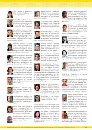 Petra Summer — Yogalehrerin                            Romana Kolesis-Iby — Yogalehrerin                          Subash J. Geeganage — seine Wur-
             (BYV), Kursleiterin für Qigong, Ent-                   (BYV), Reiki-Meisterin, naturreligiöse                     zeln liegen in Sri Lanka. Der Buddhis-
             spannungskursleiterin.                                 Ritualleiterin, Klangheilerin, Kräuter-                    mus und die Musik beseelen seit jeher
                                                                    heilkundlerin. Seit 2009 in eigener                        seinen Lebensweg und seine Tätig-
                                                         Klang-Heil-Praxis tätig.                                              keit als Therapeut und Lehrer für Yoga,
             Prof. Dr. Martin Mittwede — Reli-                                                                     Ayurveda, die traditionelle Thai Massage und als
             gionswissenschaftler und Indologe,                       Sarada Serra — Yoga- und Ayurve-             Percussionist.
             lehrt an verschiedenen Universitä-                       datherapeutin, Yoga- und Medita-
             ten, leitet Coachings für Menschen                       tionsausbildungslehrerin, Leiterin                      Sundaram — ist Musiker. Wenige
             in Krisen- und Wandlungsphasen.                          des Yoga Vidya Centers Tübingen.                        Musiker können uns die Schönheit
                                                                                                                              und Hingebung der Mantras so in-
           Punito Michael Aisenpreis — Coach,                                                                                 tensiv vermitteln. Wenn man ihn die
           Therapeut und Trainer für Osteopa-                         Shaktidas Klaus Böhmer — ist Yoga-                      Mantras singen hört, dann kennt
           thie, Rolfing®, NLP®, Hypnose, SE                          lehrer, Lehrer für Kundalini-Yoga            man den Klang wahrer Hingabe.
           Trauma Therapie, Biofeedback. Stress-                      und Meditationskursleiter. Er ist Ge-
           reduktions-Berater, Kampfkunst- und                        sundheitspraktiker und Fastenleiter                      Susanne Sirringhaus — ist Seminar-
Meditationslehrer. In eigener Praxis für Körper-                      der „natürlichen Gesundheitslehre“                       und Ausbildungsleiterin für Coaching-
und Psychotherapie seit 1981.                            die er fünf Jahre intensiv studierte.                                 Techniken und Nonverbaler Kom-
                                                                                                                               munikation und gibt Einzelcoaching
             Radharani Dedvovic — Studierte                           Shankara Trayanov — Physiothe-                           in ihrer Praxis in Hattingen. Semi-
             Sport- und Gesundheitslehrerin,                          rapeut und Yogalehrer. Selbstständig         narteilnehmer schätzen die Präzision ihrer Arbeit,
             Yogalehrerin und Ayurveda Gesund-                        tätig in Deutschland und Bulgarien.          ihr Einfühlungsvermögen und ihren Humor.
             heitsberaterin. Langjährige Tätigkeit                    Seit 20 Jahren mit Begeisterung und
             als Personal Trainerin und Beraterin                     Leidenschaft auf dem Yogaweg.                            Susanne von Somm — Yogalehrerin
in ganzheitlicher Gesundheitsprävention.                                                                                       der Sivananda-Tradition, Gesund-
                                                                      Shankara Wenzel — Yogalehrer                             heitstrainerin, Kundalini-Schwange-
             Rama Shakti Brall — Leiterin von                         (BYV), spiritueller Lebensberater,                       ren-Yogalehrerin und Geburtsvor-
             Yoga Vidya Rotterdam, lebt und ar-                       Meditations-, Entspannungs- und                          bereiterin, Lehrerin für Beckenboden-
             beitet seit 10 Jahren als Yogalehrerin,                  Atemkursleiter. Er vermittelt Yoga           yoga. Erfahrene Kurs- und Seminarleiterin.
             Tänzerin und Schauspielerin in den                       seit vielen Jahren mit viel Liebe.
             Niederlanden. Gerne gibt sie ihr fun-                                                                            Sven Apenburg — Langjährige spiri-
diertes Yoga-Wissen auf humorvolle Weise weiter.                      Shanmug Eckhardt — Direktor und                         tuelle, Yoga- und Didgeridoo-Praxis.
                                                                      Hauptausbildungsleiter im Sananda                       Erfahrungen und Fortbildungen:
             Ramdas Weichert — Dipl.-Sport-                           Yoga Center Madrid. Er ist Dipl.-                       freies Musizieren und Tanzen, (Ober-
             wissenschaftler, Yogalehrer und NLP                      Psychologe, Mitbegründer und                            ton-) Gesang, Klang-Massage, scha-
             Master, systemischer Coach (DGSF)                        Vorstandsmitglied des spanischen             manischer Trance Tanz, Meditation.
             und Arbeitsplatzergonom in eigener          Yogalehrerverbands A.I.P.Y.S. Als direkter Schüler
             Praxis und Unternehmensberatung.            von Swami Vishnu-devananda leitete er 17 Jahre            Svenja Faehse — Yogalehrerin mit viel Erfahrung
                                                         lang Ashrams in Kanada und auf den Bahamas.               im Unterrichten von Kindern.
             Ravi Chauvel — Dipl. Sozialpäda-            Er hat ein tiefes Wissen der indischen Philoso-
             goge, Yogalehrer (BYV, Iyengar),            phie und Tradition und mehr als 30 Jahre Yoga-                         Swami Atma-Swaruparamananda
             Ayurveda-Gesundheitsberater und             Unterrichtserfahrung.                                                  Langjähriger Schüler von Swami
             Shiatsu-Masseur.                                                                                                   Vishnu-devananda. Reichhaltige Erfah-
                                                                      Shivapriya Große-Lohmann —                                rung in der Ausbildung von Yoga-
                                                                      Yogalehrerin (BYV), Ausbildungslei-                       lehrern und Leitung von Yoga-Zentren.
             Ravi Persche — Heilpraktiker, Yoga-                      terin, Lehrerin für Biologie und Chemie.     Aktuell lebt er in Deutschland und unterrichtet
             lehrer, Ayurveda-Therapeut. Leiter                       Sie pflegt eine intensive Yogapraxis         international, vor allem in Europa. Humorvoller,
             der Yogatherapie-Ausbildungen bei                        mit dem Schwerpunkt Hormonyoga               einfühlsamer und doch fordernder Yogalehrer.
             Yoga Vidya.                                 und bringt eine langjährige Seminarerfahrung mit.
                                                                                                                               Swami Bodhichitananda — ist
             Ravi Rudolph von Schröder — hat                          Sibylle Dapp — Dipl. praktische                          gebürtiger Amerikaner. Er kam 1991
             systemische Arbeit persönlich kennen                     Psychologin, Yogalehrerin, Atem-                         in den Sivananda-Ashram und
             und schätzen gelernt und arbeitet seit                   kursleiterin und Buch-Autorin.                           wurde 1999 von Swami Chidananda
             Jahren als Coach und systemischer                                                                                 in Sannyas eingeweiht. Von 1987-
             Trainer.                                                                                              1991 war er Mönch in der Self-Realization Fel-
                                                         Simona Deckers — Yogalehrerin, CQM/Quantum                lowship, der von Paramahansa Yogananda ge-
             Regina Weiser — seit 20 Jahren in           Methode, Geschäftsführerin der Stiftung Children          gründeten Organisation. Er hat die Lehrerlaubnis
             eigener Praxis als analytische Psy-         Empowerment Foundation und Gaia Foundation.               beider yogischer Traditionen.
             chotherapeutin tätig. Yogalehrerin,
             Grundschullehrerin, Mutter, Mär-                       Sina Bremer — unterrichtet und                             Swami Guru-Sharanananda — ist
             chenerzählerin und vieles mehr.                        tanzt den orientalischen Tanz seit                         ein Meister des Hatha Yoga und hat
                                                                    über 27 Jahren mit viel Freude. Dipl.-                     akademische Grade in Philosophie
             Rolf Rowedder — Certified Rolfer,                      Sozialpädagogin, Tanz-, Fitness- und                       und der Interpretation der Upanis-
             Körpertherapeut, Dipl. Esalen Practi-                  Gesundheitstrainerin, Yogalehrerin,                        haden erworben. Er ist der Leiter der
             toner mit eigener Praxis.                   Entspannungskursleiterin sowie langjährige                Ashramschule in Omkareshwar, ein Experte in
                                                         eigene Yogapraxis.                                        vedischer Astrolgie und natürlichen Heilweisen.



Anmeldeformular siehe letzte Seite. Telefonische Info und Anmeldung täglich 8-20 Uhr: BM 05234 / 87-0 · WW 02685 / 8002-0 · NO 04426 / 90416-10                  109
 