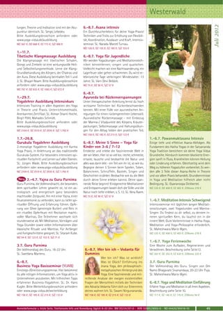 Westerwald




                                                                                                                                                                    Juli 2012
lungen. Theorie und Indikation sind mit der Aku-     6.-8.7. Asana intensiv
punktur identisch. SL: Sergej Lebedev.               Ein Durchbrucherlebnis für deine Yoga-Praxis!
Bitte Ausbildungsbroschüre anfordern oder            Techniken und Tricks zur Erhöhung von Flexibili-
www.yoga-vidya.de/ausbildung                         tät, Koordination, Ausdauer und Kraft. Intensiv-
MZ 567 €; DZ 668 €; EZ 773 €; S/Z 486 €              seminar. SL: Narada Marcel Turnau.
                                                     MZ 126 €; DZ 155 €; EZ 185 €; S/Z 103 €
1.-11.7.
Tibetische Klangmassage Ausbildung                   6.-8.7. Yoga für Jugendliche
Die Klangmassage mit tibetischen Schalen,            Wir werden Yogaübungen und Meditationstech-
Gongs und Zimbeln ist eine wirkungsvolle Heil-       niken kennenlernen, singen und quatschen.
und Selbstheilungsmethode. Lerne die Klang-          Vielleicht machen wir eine Nachtwanderung, ein
Grundbehandlung des Körpers, der Chakras und         Lagerfeuer oder gehen schwimmen. Du wirst er-
der Aura. Diese Ausbildung beinhaltet Teil 1 und     lebnisreiche Tage verbringen! Mindestalter: 13
2. SL: Bhajan Noam. Bitte Ausbildungsbroschüre       Jahre. SL: Vani Devi Beldzik.
anfordern oder www.yoga-vidya.de/ausbildung          MZ 75 €; DZ 90 €; S/Z 57 €
MZ 787 €; DZ 932 €; EZ 1082 €; S/Z 672 €
                                                     6.-8.7.
1.-29.7.                                             Ayurveda bei Rückenverspannungen
Yogalehrer Ausbildung Intensivkurs                   Unter therapeutischer Anleitung lernst du hoch
Intensives Training in allen Aspekten des Yoga       wirksame Techniken bei Rückenbeschwerden
in Theorie und Praxis. Unterrichtsmethodik.          kennen. Mit einer Fülle von ayurvedischen An-
Anerkanntes Zertifikat. SL: Atman Shanti Hoche,      regungen für einen rückengerechten Lebensstil.
Birgit Pöltl, Mahadev Schmidt.                       Ayurvedische Rückenmassage - mit Einbezug
Bitte Ausbildungsbroschüre anfordern oder            der Marma-/ Vitalpunkte des Körpers, Kräuter-
www.yoga-vidya.de/ausbildung                         packungen, Selbstmassage und Haltungsübun-
MZ 2104 €; DZ 2510 €; EZ 2930 €; S/Z 1.782 €         gen für den Alltag bilden den praktischen Teil.
                                                     MZ 156 €; DZ 185 €; EZ 215 €; S/Z 133 €
1.7.-26.8.                                                                                                     1.-6.7. Pawanmuktasana Intensiv
Gurukula Yogalehrer Ausbildung                       6.-8.7. Meine 5 Sinne – Yoga für                          Einige tiefe und effektive Asana-Abfolgen. Als
2-monatige Yogalehrer Ausbildung mit Karma           Kinder von 3-6 / 7-12                                     Fundament des Hatha Yogas in der Satyananda
Yoga Praxis, in Anlehnung an das traditionelle       Entdecke und erlebe die faszinierende Welt in             Yoga Tradition bereichern sie deine Yoga Vidya
Gurukula-System. Für besonders intensiven spi-       der wir leben. Hier ist so viel los: rieche, schmecke,    Grundreihe. Hierdurch kommen blockierte Ener-
rituellen Fortschritt und Lernen auf allen Ebenen.   ertaste, lausche und beobachte die Natur und              gien sanft in Fluss, Krankheiten können Heilung
SL: Jürgen Wade. Bitte Ausbildungsbroschüre          alles was darin lebt - ein Teil von ihr ist, so wie du.   oder Linderung erfahren. Gleichzeitig wird dein
anfordern oder www.yoga-vidya.de/ausbildung          Begegne deinen 5 Sinnen beim Spielen, Toben,              Weg zu höheren Yogastufen vorbereitet. Es wer-
MZ 2104 €; DZ 2510 €; EZ 2930 €; S/Z 1.782 €         Balancieren, Schnüffeln, Basteln, Singen und              den alle 3 Teile dieser Asana-Reihe in Theorie
                                                     Geschichten erzählen. Beobachte wie du die Welt           und vor allem Praxis behandelt. Grundkenntnisse
        2.-4.7. Yajna zu Guru Purnima                durch deine Sinne erleben kannst. Deine span-             in Yoga und Meditation hilfreich aber nicht
Guru Purnima, die Vollmondnacht, die besonders       nende Reise beginnt! Kindgerechte Meditationen            Bedingung. SL: Gyanaroopa Dickbertel.
dem spirituellen Lehrer geweiht ist, ist ein as-     und Entspannungen lassen dich die Stille und die          MZ 335 €; DZ 408 €; EZ 483 €; Z/Womo 278 €
trologisch und energetisch ganz besonders            Natur noch tiefer erleben, s. S. 12. SL: Nina Raem.
machtvoller Zeitpunkt. Ihn mit einer Yajna, einer    MZ 75 €; DZ 90 €; S/Z 57 €
Feuerzeremonie zu verbinden, kann zu tiefer spi-                                                               1.-6.7. Meditation Intensiv Schweigend
ritueller Öffnung und Erfahrung führen. Opfe-                                                                  Intensivseminar mit täglichen langen Meditati-
rung von Ghee (gereinigte Butter) und Reis in                                                                  onssitzungen, zwei Yogastunden und Mantra-
ein rituelles Opferfeuer mit Rezitation macht-                                                                 Singen. Du findest zu dir selbst, zu deinem in-
voller Mantras. Die Teilnehmer wechseln sich                                                                   neren spirituellen Kern, du tauchst ein in die
stundenweise ab. Mit Meditation, Vorträgen und                                                                 innere Welt. Gute Vorkenntnisse in Hatha-Yoga,
Yoga-Stunden sowie vielen Informationen über                                                                   Meditation und Yoga-Philosophie erforderlich.
klassische Rituale und Mantras. Für Anfänger                                                                   SL: Maheshwara Mario Illgen.
und Fortgeschrittene geeignet. SL: Sitaram Kube.                                                               MZ 335 €; DZ 408 €; EZ 483 €; Z/Womo 278 €
MZ 94 €; DZ 123 €; EZ 153 €; S/Z 71 €
                                                                                                               1.-6.7. Yoga Ferienwoche
3.7. Guru Purnima                                                                                              Eine Woche zum Aufladen, Regenerieren und
Der Vollmondtag des Guru. 18-22 Uhr.                   6.-8.7. Wer bin ich - Vedanta für                       Verwöhnen. Beschreibung siehe Seite13.
SL: Swetlana Martens.                                  Dummies                                                 MZ 283 €; DZ 355 €; EZ 430 €; Z/Womo 225 €
                                                                    Wer bin ich? Was ist wirklich?
6.-8.7.                                                             Was ist Glück? Einführung ins              3.7. Guru Purnima
Business Yoga Basisseminar (YLWB)                                   Jnana Yoga, den philosophisch-             Der Vollmondtag des Guru. Singen von Om
Einstiegs-/Orientierungsseminar. Hier bekommst                      metaphysischen Hintergrund des             Namo Bhagavate Sivanandaya, 20-22 Uhr Puja.
du alle nötigen Informationen, um Yoga aktiv in                     Yoga. Eine faszinierende und mit-          SL: Maheshwara Mario Illgen.
Unternehmen anzubieten. Mit hilfreichen Tipps          reißende Analyse der ewigen existentiellen
erfahrener Business-Yogalehrer. SL: Dr. Hans           Fragen der Menschheit mittels der Techniken             6.-8.7. Yoga und Meditation Einführung
Kugler. Bitte Weiterbilungsbroschüre anfordern         des Advaita Vedanta führt dich zur Erkenntnis           Erfahre Yoga und Meditation in all ihren Aspekten.
oder www.yoga-vidya.de/weiterbildung                   deines wahren Ich. SL: Swami Nirgunananda.              Beschreibung siehe Seite 10.
MZ 156 €; DZ 185 €; EZ 215 €; S/Z 133 €                MZ 156 €; DZ 185 €; EZ 215 €; S/Z 133 €                 MZ 117 €; DZ 146 €; EZ 176 €; Z/Womo 94 €



Anmeldeformular s. letzte Seite. Telefonische Info und Anmeldung täglich 8-20 Uhr: BM 05234 / 87-0 · WW 02685 / 8002-0 · NO 04426 / 90416-10                 45
 