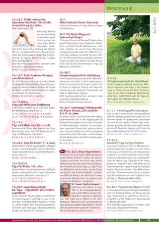 Westerwald




                                                                                                                                                                 Juli 2012
13.-22.7. YLWB Intensiv A6:                           14.7.
Aparoksha Anubhuti – Die direkte                      Maha-Samadhi Swami Sivananda
Verwirklichung des Selbst                             Festliche Zeremonie mit Puja, Mantra-Singen
(oder alternativ F6)                                  und Meditation.
                           Jnana Yoga, Vedanta
                           und der direkte Weg        14.7. Om Namo Bhagavate
                           zur Verwirklichung der     Sivanandaya-Singen
                           Einheit anhand des         12 Stunden Singen des Mantras Om Namo Bha-
                           Jnana Yoga Werkes          gavate Sivanandaya. Swami Sivanandas Gegen-
                           „Aparoksha Anub-           wart – und damit die aller Meister/innen – wird
huti“ („Die direkte Verwirklichung des Selbst“).      stark erfahrbar. Du kannst deine Beziehung
Mit einer metaphysischen Jnana Yoga Interpre-         zu Swami Sivananda und anderen Meistern ver-
tation der 8 Ashtangas des Raja Yoga. Intensiv-       tiefen oder aufbauen, spirituelle Führung erfah-
seminar. SL: Narada Marcel Turnau, Sukadev            ren. Die Seminarteilnehmer wechseln sich beim
Bretz, Chandra Cohen.                                 Singen ab. Jeder singt mehrere Stunden. Beginn
Bitte Weiterbilungsbroschüre anfordern oder           8 Uhr, Ende 20 Uhr. Vorkenntnisse in Yoga und
www.yoga-vidya.de/weiterbildung                       Meditation erforderlich.
MZ 625 €; DZ 755 €; EZ 890 €; S/Z 521 €
                                                      15.-20.7.
13.-15.7. Fußreflexzonen-Massage                      Entspannungskursleiter Ausbildung
zum Kennenlernen                                      Lerne Entspannungskurse anzuleiten, Menschen            8.-13.7.
Die Fußreflexzonen-Massage ist vielen Völkern         kompetent und sicher in die Entspannung zu              Entspannungskursleiter Ausbildung
als Möglichkeit der natürlichen Gesundheitsvor-       führen und sie auf ihrem Prozess zu mehr inne-          Lerne Entspannungskurse anzuleiten, Men-
sorge und Heilung bekannt. Erfahre die Freude         rer Ruhe zu begleiten. Theorie und Praxis der           schen kompetent und sicher in die Entspan-
mit dieser einfachen Methode dich und andere          Entspannung aus westlicher Psychologie und              nung zu führen und sie auf ihrem Prozess zu
zu behandeln. SL: Bhajan Noam.                        Yoga. SL: Maheshwari Silvanus.                          mehr innerer Ruhe zu begleiten. Beschreibung
MZ 156 €; DZ 185 €; EZ 215 €; S/Z 133 €               Bitte Ausbildungsbroschüre anfordern oder               siehe Seite 193.Offenheit auch für Yoga und
                                                      www.yoga-vidya.de/ausbildung                            Spiritualität. SL: Padmakshi Berger.
13.-15./20.7.                                         MZ 421 €; DZ 493 €; EZ 568 €; S/Z 363 €                 MZ 421 €; DZ 493 €; EZ 568 €; Z/Womo 363 €
Yoga und Meditation Einführung
Erfahre Yoga und Meditation in all ihren Aspek-       15.-20.7. Kinderyoga-Erlebniswoche
ten, Beschreibung siehe Seite 10.                     mit Feuer, Wasser, Luft und Erde                       8.-13.7. Partneryoga/Partnerasanas
13.-15.7.: MZ 117 €; DZ 146 €; EZ 176 €; S/Z 94 €     3-6 /7-12 Jahre                                        Yoga zu zweit ist wie tanzen. Dynamische und
13.-20.7.: MZ 379 €; DZ 480 €; EZ 585 €; S/Z 298 €    Die Kinder erfahren und erforschen beim Spielen,       fließende Bewegungssequenzen lassen dich mit
                                                      Experimentieren und in den Yogastunden die             (d)einem Partner im spielerischen Miteinander
13.-15.7.                                             Elemente Feuer, Wasser, Luft und Erde. Wir basteln     zur einer Einheit werden. Partner-Yoga unter-
Yoga und Meditation Mittelstufe                       mit Naturmaterialien, erzählen uns am Lager-           stützt ein gesundes Verhältnis zum eigenen Körper
Systematisches Üben aller Aspekte des Yoga.           feuer spannende Geschichten, gehen schwim-             und schafft Flexibilität, Balance und Stärke. Für
Beschreibung siehe Seite 10. Vorkenntnisse in         men, trommeln, basteln und führen aufregende           Paare und Einzelpersonen. SL: Uli Schuchart.
Yoga und Meditation erforderlich.                     Experimente durch. Mit kinder- und themenge-           MZ 335 €; DZ 408 €; EZ 483 €; Z/Womo 278 €
MZ 126 €; DZ 155 €; EZ 185 €; S/Z 103 €               rechten Meditationen und Tiefenentspannungen.
                                                      SL: Nina Raem.                                         13.-15.7.
13.-22.7. Yoga für Kinder 7-12 Jahre                  MZ 157 €; DZ 193 €; S/Z 111 €                          Kundalini Yoga Fortgeschrittene
Gerade Kindern macht Yoga besonders viel Spaß!                                                               Intensives Praktizieren der im Mittelstufen-
Spielen, kreatives Gestalten, Singen, Abenteuer,                                                             Seminar gelernten Übungen für noch tiefere
Yogastunden, Meditation. Ausführliche Beschrei-               15.-20.7. Kriya Yoga Intensiv                  Erfahrung und Erweiterung des Bewusstseins
bung s. Seite 12.                                      Einführung ins Kriya Yoga - Meditationspraxis         zusammen mit weiterführender Theorie (Be-
MZ 295 €; DZ 360 €; S/Z 212 €                          eines höheren Zeitalters. Erfahre die Theorie,        handlung und Besprechung von ausgewählten
                                                       Tradition und Praxis von Kriya Yoga. Swami            Teilen der Hatha Yoga Pradipika). In der Praxis:
13.-15./22.7.                                          Bodhichitananda unterrichtet die grundlegen-          Asanas mit längerem Halten, Bija-Mantras und
Yoga für Kinder 3-6 Jahre                              den Techniken des Kriya Yoga, u.a. „Das Prinzip       Chakra-Konzentration, lange Pranayama-Sitzungen,
Gerade Kindern macht Yoga besonders viel Spaß!         der Meditation auf den Atem und die Praxis            Mudras, Bandhas, Kundalini Yoga Meditations-
Spielen, kreatives Gestalten, Singen, Abenteuer,       von Hamsa“ und „Anahata Shabdha - die Kraft           techniken. Teilnahmevoraussetzung: Kundalini
Yogastunden, Meditation, siehe Seite 12.               von OM und Klang in der Meditation“ sowie             Yoga Mittelstufenseminar oder Yogalehrer Aus-
13.-15.7.: MZ 75 €; DZ 90 €; S/Z 57 €                  ergänzende Asanastunden. Grundkenntnisse              bildung. SL: Maheshwara Mario Illgen.
13.-22.7.: MZ 295 €; DZ 360 €; S/Z 212 €               in Yoga und Meditation erforderlich.                  MZ 156 €; DZ 185 €; EZ 215 €; Z/Womo 133 €
                                                                    SL: Swami Bodhichitananda –
13.-22.7. Jugendübungsleiter                                        gebürtiger Amerikaner. Er kam            13.-15.7. Yoga für den Rücken (YLWB)
für Yoga – Jugendliche unterrichten                                 1991 in den Sivananda-Ashram             Du lernst u.a die häufigsten Ursachen und Symp-
Jugendliche                                                         und wurde 1999 von Swami Chi-            tome für Rückenprobleme, die Anpassung der
Du bist zwischen 14 und 18 Jahre, möchtest tief                     dananda in Sannyas eingeweiht.           Yoga Vidya Reihe an spezifische Rückenbe-
ins Yoga eintauchen und Yoga an Leute in dei-          Von 1987-1991 war er Mönch in der Self-               schwerden und den Aufbau einer Rückenstunde.
nem Alter weitergeben? Dann bist du hier richtig!      Realization Fellowship, der von Paramahansa           SL: Wolfgang Kessler.
SL: Kavita Pippon. Bitte Ausbildungsbroschüre          Yogananda gegründeten Organisation. Er hat die        Bitte Weiterbilungsbroschüre anfordern oder
anfordern oder www.yoga-vidya.de/ausbildung            Lehr-Erlaubnis beider yogischer Traditionen.          www.yoga-vidya.de/weiterbildung
MZ 295 €; DZ 360 €; EZ 561 €; S/Z 212 €                MZ 335 €; DZ 408 €; EZ 483 €; S/Z 278 €               MZ 156 €; DZ 185 €; EZ 215 €; Z/Womo 133 €



Anmeldeformular s. letzte Seite. Telefonische Info und Anmeldung täglich 8-20 Uhr: BM 05234 / 87-0 · WW 02685 / 8002-0 · NO 04426 / 90416-10               49
 