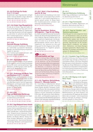 Westerwald




                                                                                                                                                              Juli 2012
22.-29.7/5.8.Yoga für Kinder                          27.-29.7. Reiki 3. Grad Ausbildung                   20.-22.7.
3-6 / 7-12 Jahre                                      nach Dr. M. Usui                                     Yoga und Meditation Einführung
Gerade Kindern macht Yoga besonders viel Spaß!        Für alle, die bereits die Ausbildung in den ersten   Erfahre Yoga und Meditation in all ihren Aspek-
Spielen, kreatives Gestalten, Singen, Abenteuer,      2 Graden haben und die eigene Praxis vertiefen       ten. Beschreibung siehe Seite 10.
Yogastunden, Meditation, siehe Seite 12.              wollen. Der 3. und 4. (Lehrer-Grad) können zu-       MZ 117 €; DZ 146 €; EZ 176 €; Z/Womo 94 €
22.-29.7.: MZ 232 €; DZ 283 €; S/Z 168 €              sammen gebucht werden. SL: Bhajan Noam.
22.7.-5.8.: MZ 452 €; DZ 554 €; S/Z 323 €             Bitte Ausbildungsbroschüre anfordern oder            22.-27.7. Yoga Ferienwoche
                                                      www.yoga-vidya.de/ausbildung                         Eine Woche zum Aufladen, Regenerieren und
22.7.-5.8. Kinder Yoga Übungsleiter/in                MZ 241 €; DZ 270 €; EZ 300 €; S/Z 228 €              Verwöhnen. Beschreibung siehe Seite 13.
Für alle, die mit Kindern Yoga üben wollen. Du                                                             MZ 283 €; DZ 355 €; EZ 430 €; Z/Womo 225 €
lernst die Grundlagen des Yoga sowie eine be-         27.-29.7.
währte traditionelle Abfolge von Yogaübungen,         Yoga bei Rundrücken, Skoliose,                        20.-22.7. Yoga bei Schulter- und
die Yoga Vidya Grundreihe, auf Kinder angepasst       Wirbelgleiten – Tipps für den Alltag                  Nackenverspannungen
zu unterrichten. SL: Lalita Furrer, Kavita Pippon.    Du erhältst wertvolle Kenntnisse über Rundrücken,     Kleine Übungen für einen entspannten Schul-
Bitte Ausbildungsbroschüre anfordern oder             Skoliose oder Gleitwirbel (Spondylolisthesis) und     ter- und Nackenbereich. Stress und viel Ver-
www.yoga-vidya.de/ausbildung                          einen möglichen Weg des Umgangs damit. Du             antwortung, die du dir im täglichen Leben auf
MZ 1079 €; DZ 1282 €; EZ 1492 €; S/Z 918 €            erlernst spezifische Yogahaltungen und Übungs-        deine Schultern geladen hast, führen oft zu
                                                      folgen, mit denen du an der Korrektur dieser          Schulter- und Nackenverspannungen. Das Ge-
22.7.-5.8.                                            Beschwerdebilder arbeiten kannst. Wenn du             genmittel: Yoga-Übungen die den Schulter-
Ayurveda Massage Ausbildung                           Yogalehrer/in bist, bekommst du viele gute            Nacken-Bereich entspannen und stärken.
Fundierte, gründliche Ausbildung in Abyhanga,         Anregungen für deine Yogakurse. Auch als Wei-         Atem-, Meditations- und Körper-Übungen,
der traditionellen ayurvedischen Ganzkörper-          terbildungsseminar für Yogalehrer geeignet.           Entspannungstechniken, Mantra-Singen. Für
Massage unter Berücksichtigung energetischer          SL: Wolfgang Kessler.                                 Betroffene. Für Anfänger und Fortgeschrittene
Aspekte. SL: Galit Zairi.                             MZ 156 €; DZ 185 €; EZ 215 €; S/Z 133 €               geeignet. SL: Wolfgang Kessler.
Bitte Ausbildungsbroschüre anfordern oder                                                                   MZ 156 €; DZ 185 €; EZ 215 €; Z/Womo 133 €
www.yoga-vidya.de/ausbildung                               27.-29.7.
MZ 1079 €; DZ 1282 €; EZ 1492 €; S/Z 918 €            Naturspiritualität und Yoga                          20.-22.7. Kundalini Yoga Einführung
                                                      Komme zu intensiven Natur-Erlebnissen. Spüre         Gründliche Einführung in die Theorie und Praxis
27.-29.7. Ayurvedisch Kochen                          intensive Herzens-Öffnung, Heilung, Verbindung       des Kundalini Yoga. Vorträge und Workshops zu
Du bekommst einen Einblick in die ayurvedische        mit den Elementen und den Feinstoffwesen.            verschiedenen Themen. In der Praxis: Pranayama
Ernährungsweise und lernst einige Grundrezepte        Du lernst hochwirksame Wahrnehmungsübungen,          (Atemübungen), einfache Variationen von Band-
kennen. Wir kochen zweimal gemeinsam. Yoga,           Natur-Rituale. An Kraftplätzen im Silberbachtal,     has, Mantras, Energie-Meditationen und Asanas
Meditation und Mantrasingen runden das Pro-           am Velmerstot, im Silvatikum und an den              in Verbindung mit besonderen Energietechniken.
gramm ab. SL: Narada Marcel Turnau.                   Externsteinen erschließen sich dir neue Dimen-       Zur Erhöhung deines Energieniveaus, zur Reini-
MZ 156 €; DZ 185 €; EZ 215 €; S/Z 133 €               sionen der Naturerfahrung. Diese Praktiken wer-      gung deines Astralkörpers und zur Erweiterung
                                                      den dir auch künftig Erdung, Heilung und große       deines Bewusstseins.
27.-29.7. Kinderyoga mit Musik, Tanz                  Freude durch Natur-Verbindung ermöglichen.           MZ 126 €; DZ 155 €; EZ 185 €; Z/Womo 103 €
und Rhythmus 3-6 / 7-12 Jahre                         SL: Satyadevi Bratherig.
Yoga mit Klängen und Rhythmus macht Kindern           MZ 156 €; DZ 185 €; EZ 215 €; S/Z 133 €              27.-29.7. Mit Qigong in die eigene
besonders viel Spaß. Die Kinder erleben die Welt                                                           Mitte finden
der Musik durch Hören, Spüren, Experimentieren        27.7.-5.8. Yogalehrer Weiterbildung                                      Qigong ist ein ganzheitli-
und selbst Musik machen. Auch die Yogastunden,        Intensiv H - Gheranda Samhita                                            ches bewährtes Übungssys-
Meditationen und Entspannungen führen dich            Der 7-fache Weg zur Vollkommenheit. Genaue                               tem, bestehend aus kleinen
in die Welt aus Klang, Raum, Tönen und Schwin-        und exakte Beschreibung und Üben von Kriyas,                             Bewegungsfolgen, Atem-
gungen. SL: Svenja Faehse.                            Asanas, Mudras, Bandhas, Pranayama, Pratya-                              und Meditationsübungen.
MZ 75 €; DZ 90 €; S/Z 57 €                            hara und Dhyana. Über das angewandte Wissen          Mit den Dantian Übungen stärkst du deine Mitte
                                                      dieser Techniken bekommst du mehr und mehr           und aktivierst die Kraft der Sonne. Erfahre die
27.-29.7./3.8.                                        Zugang zu Intuition, Achtsamkeit und höheren         Meditationstechnik „der kleine Kreislauf“ und
Yoga und Meditation Einführung                        Erfahrungen. Mit spezifischen Chakra-Meditati-       eine wunderschöne Qi-Yogastunde. Bei schönem
Erfahre Yoga und Meditation in all ihren Aspek-       onen, Atem- und Energielenkungsübungen. SL:          Wetter üben wir draußen – bitte entsprechende
ten, Beschreibung siehe Seite 10.                     Swami Saradananda. Bitte Weiterbilungsbroschüre      Kleidung mitbringen. Für Anfänger und Fortge-
27.-29.7.: MZ 117 €; DZ 146 €; EZ 176 €; S/Z 94 €     anfordern oder www.yoga-vidya.de/weiterbildung       schrittene geeignet. SL: Petra Summer.
27.7.-3.8.: MZ 379 €; DZ 480 €; EZ 585 €; S/Z 298 €   MZ 625 €; DZ 755 €; EZ 890 €; S/Z 521 €              MZ 156 €; DZ 185 €; EZ 215 €; Z/Womo 133 €

27.-29.7. Yoga Bodywork Asana intensiv
Intensives Seminar zur Erweckung der inneren
Energie, Erweiterung des Bewusstseins und Ent-
faltung des vollen Potentials. Asanas: längeres
Halten, spezielle Atem- und Konzentrationstech-
niken, fortgeschrittenere Variationen. Fortge-
schrittenere machtvolle Pranayama Techniken.
Bandhas und Mudras. Mantras, Yantras, Arati,
Kriyas. Kundalini Meditations- und Tiefenent-
spannungstechniken. Faszinierende Workshops
und Vorträge. Mittelstufe und Fortgeschrittene.
MZ 126 €; DZ 155 €; EZ 185 €; S/Z 103 €



Anmeldeformular s. letzte Seite. Telefonische Info und Anmeldung täglich 8-20 Uhr: BM 05234 / 87-0 · WW 02685 / 8002-0 · NO 04426 / 90416-10             53
 