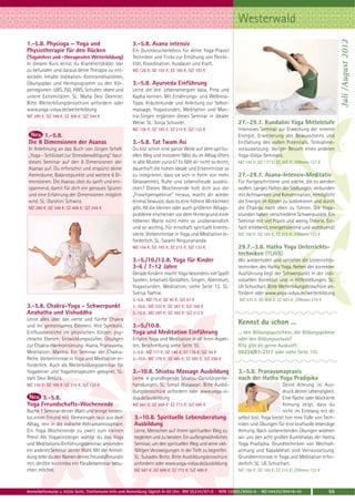 Westerwald




                                                                                                                                                                 Juli /August 2012
1.-5.8. Physioga – Yoga und                          3.-5.8. Asana intensiv
Physiotherapie für den Rücken                        Ein Durchbrucherlebnis für deine Yoga-Praxis!
(Yogalehrer und -therapeuten Weiterbildung)          Techniken und Tricks zur Erhöhung von Flexibi-
In diesem Kurs lernst du Krankheitsbilder klar       lität, Koordination, Ausdauer und Kraft.
zu befunden und daraus deine Therapie zu ent-        MZ 126 €; DZ 155 €; EZ 185 €; S/Z 103 €
wickeln. Inhalte: Indikation- Kontraindikationen,
Übungsplan und Heimprogramm zu den Kör-              3.-5.8. Ayurveda Einführung
perregionen: LWS, ISG, HWS, Schulter, obere und      Lerne die drei Lebensenergien Vata, Pitta und
untere Extremitäten. SL: Maha Devi Deemter.          Kapha kennen. Mit Ernährungs- und Wellness-
Bitte Weiterbilungsbroschüre anfordern oder          Tipps. Kräuterkunde und Anleitung zur Selbst-
www.yoga-vidya.de/weiterbildung                      massage. Yogastunden, Meditation und Man-
MZ 290 €; DZ 348 €; EZ 408 €; S/Z 244 €              tra-Singen ergänzen dieses Seminar in idealer
                                                     Weise. SL: Sonja Schuster.                             27.-29.7. Kundalini Yoga Mittelstufe
                                                     MZ 156 €; DZ 185 €; EZ 215 €; S/Z 133 €                Intensives Seminar zur Erweckung der inneren
      1.-5.8.                                                                                               Energie, Erweiterung des Bewusstseins und
Die 8 Dimensionen der Asanas                         3.-5.8. Tat Twam Asi                                   Entfaltung des vollen Potentials. Teilnahme-
In Anlehnung an das Buch von Jürgen Schell           Du bist schon eine ganze Weile auf dem spiritu-        voraussetzung: Voriger Besuch eines anderen
„Yoga - Schlüssel zur Stressbewältigung“ baut        ellen Weg und trotzdem fällst du im Alltag öfters      Yoga-Vidya-Seminars.
dieses Seminar auf den 8 Dimensionen der             in alte Muster zurück? Es fällt dir nicht so leicht,   MZ 149 €; DZ 177 €; EZ 205 €; Z/Womo 127 €
Asanas auf. Du erforschst und erspürst deine         dauerhaft die hohen Ideale und Erkenntnisse so
Atemräume, Balancepunkte und weitere 6 Di-           zu integrieren, dass sie sich in Form von mehr         27.-29.7. Asana-Intensiv-Meditativ
mensionen. Die Asanas übst du sanft und ent-         Gelassenheit, Ruhe und Lebensfreude ausdrü-            Für Fortgeschrittene und solche, die es werden
spannend, damit für dich ein genaues Spüren          cken? Dieses Wochenende holt dich aus der              wollen. Langes Halten der Stellungen, verbunden
und eine Erfahrung der Dimensionen möglich           „Froschperspektive“ heraus, macht dir wieder           mit Achtsamkeit und Konzentration, ermöglicht
wird. SL: Darshini Schwirz.                          einmal bewusst, dass es eine höhere Wirklichkeit       die Energie im Körper zu sublimieren und durch
MZ 290 €; DZ 348 €; EZ 408 €; S/Z 244 €              gibt. All die kleinen oder auch größeren Alltags-      die Chakras nach oben zu führen. Die Yoga-
                                                     probleme erscheinen vor dem Hintergrund einer          stunden haben verschiedene Schwerpunkte. Ein
                                                     höheren Warte nicht mehr so unüberwindlich             Seminar mit viel Praxis und wenig Theorie. Ein-
                                                     und so wichtig. Für ernsthaft spirituell Interes-      fach erhebend, energetisierend und wohltuend!
                                                     sierte. Vorkenntnisse in Yoga und Meditation er-       MZ 156 €; DZ 185 €; EZ 215 €; Z/Womo 133 €
                                                     forderlich. SL: Swami Nirgunananda.
                                                     MZ 156 €; DZ 185 €; EZ 215 €; S/Z 133 €                29.7.-3.8. Hatha Yoga Unterrichts-
                                                                                                            techniken (YLWB)
                                                     3.-5./10./12.8. Yoga für Kinder                        Wir wiederholen und vertiefen die Unterrichts-
                                                     3-6 / 7-12 Jahre                                       techniken des Hatha Yoga. Neben der korrekten
                                                     Gerade Kindern macht Yoga besonders viel Spaß!         Ausführung liegt der Schwerpunkt in der indi-
                                                     Spielen, kreatives Gestalten, Singen, Abenteuer,       viduellen Korrektur und in Hilfestellungen. SL:
                                                     Yogastunden, Meditation, siehe Seite 12. SL:           Uli Schuchart. Bitte Weiterbilungsbroschüre an-
                                                     Svenja Faehse.                                         fordern oder www.yoga-vidya.de/weiterbildung
                                                     3.-5.8.: MZ 75 €; DZ 90 €; S/Z 57 €                    MZ 335 €; DZ 408 €; EZ 483 €; Z/Womo 278 €
3.-5.8. Chakra-Yoga - Schwerpunkt                    3.-10.8.: MZ 232 €; DZ 283 €; S/Z 168 €
Anahatha und Vishuddha                               3.-12.8.: MZ 295 €; DZ 360 €; S/Z 212 €
Lerne alles über das vierte und fünfte Chakra
und ihr gemeinsames Element. Ihre Symbolik,          3.-5./10.8.                                            Kennst du schon ...
Einflussbereiche im physischen Körper, psy-          Yoga und Meditation Einführung                         ... den Bildungsgutschein, die Bildungsprämie
chische Ebenen, Entwicklungsstufen, Übungen          Erfahre Yoga und Meditation in all ihren Aspek-        oder den Bildungsurlaub?
zur Chakra-Harmonisierung: Asana, Pranayama,         ten, Beschreibung siehe Seite 10.                      Rita gibt dir gerne Auskunft:
Meditation, Mantra. Ein Seminar der Chakra-          3.-5.8.: MZ 117 €; DZ 146 €; EZ 176 €; S/Z 94 €        05234/87-2117 oder siehe Seite 110.
Reihe. Vorkenntnisse in Yoga und Meditation er-      3.-10.8.: MZ 379 €; DZ 480 €; EZ 585 €; S/Z 298 €
forderlich. Auch als Weiterbildungsseminar für
Yogalehrer und Yogatherapeuten geeignet. SL:         3.-10.8. Shiatsu Massage Ausbildung                    3.-5.8. Pranayamapraxis
Vani Devi Beldzik.                                   Lerne 4 grundlegende Shiatsu-Ganzkörperbe-             nach der Hatha Yoga Pradipika
MZ 156 €; DZ 185 €; EZ 215 €; S/Z 133 €              handlungen. SL: Ismail Wasawari. Bitte Ausbil-                                Deine Atmung ist Aus-
                                                     dungsbroschüre anfordern oder www.yoga-vi-                                    druck deiner Lebendigkeit.
      3.-5.8.                                        dya.de/ausbildung                                                             Eine flache oder blockierte
Yoga Freundschafts-Wochenende                        MZ 567 €; DZ 668 €; EZ 773 €; S/Z 486 €                                       Atmung zeigt, dass du
Buche 1 Seminar deiner Wahl und bringe kosten-                                                                                     nicht im Einklang mit dir
los einen Freund mit. Gemeinsam raus aus dem          3.-10.8. Spirituelle Lebensberatung                   selbst bist. Yoga bietet hier eine Fülle von Tech-
Alltag, rein in die indische Ashramatmosphäre.        Ausbildung                                            niken und Übungen für eine kraftvolle lebendige
Ein Yoga Wochenende zu zweit zum kleinen              Lerne, Menschen auf ihrem spirituellen Weg zu         Atmung. Nach vorbereitenden Übungen widmen
Preis! Als Yogaeinsteiger wählst du das Yoga          begleiten und zu beraten. Ein außergewöhnliches       wir uns den acht großen Kumbhakas der Hatha
und Meditations-Einführungsseminar, ansonsten         Seminar, um den spirituellen Weg und seine viel-      Yoga Pradipika. Grundtechniken von Wechsel-
ein anderes Seminar deiner Wahl. Mit der Anmel-       fältigen Verzweigungen in der Tiefe zu begreifen.     atmung und Kapalabhati sind Vorraussetzung.
dung teilst du den Namen deines Freunds/Freundin      SL: Sukadev Bretz. Bitte Ausbildungsbroschüre         Grundkenntnisse in Yoga und Meditation erfor-
mit, der/die kostenlos ein Parallelseminar besu-      anfordern oder www.yoga-vidya.de/ausbildung           derlich. SL: Uli Schuchart.
chen möchte.                                          MZ 567 €; DZ 668 €; EZ 773 €; S/Z 486 €               MZ 156 €; DZ 185 €; EZ 215 €; Z/Womo 133 €



Anmeldeformular s. letzte Seite. Telefonische Info und Anmeldung täglich 8-20 Uhr: BM 05234 / 87-0 · WW 02685 / 8002-0 · NO 04426 / 90416-10              55
 