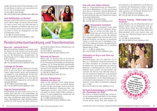 AlleSeminareundAufenthaltemitYogastunden,Meditation,Mantra-Singen.Abkürzungen,Tagesablaufs.Seite47.28
Persönlichkeitsentwicklung und Transformation
Burn-out - spirituelle Krise?
Wenn die einfachsten Aufgaben zu viel werden, wenn
der Schlaf nicht mehr ausreicht und du keine Ruhe
mehr findest, kann das ein Hinweis auf einen Burn-
out sein. Mit Konzentrations-, Entspannungs- und
Körperübungen lernst du Wege, wieder zurück in die
Kraft zu kommen.
18.-20.1. BM, SL: Chandrashekara Burandt
MZ 175 €; DZ 209 €; EZ 243 €; S/Z/Womo 150 €
Lachyoga als Therapie
„Lachen ist gesund“ sagt der Volksmund und inzwi-
schen ist dies auch durch viele wissenschaftliche
Studien belegt worden! Lachen wird therapeutisch
u.a. begleitend in der Krebstherapie, bei Burn-Out,
MS, Fibromyalgie, Parkinson, Demenz und vielen an-
deren Erkrankungen eingesetzt. Lerne mehr über die
Hintergründe des Lachyoga kennen und vor allem die
Lachyoga-Übungen!
18.-20.1. BM, SL: Susan Holze-Apell
MZ 175 €; DZ 209 €; EZ 243 €; S/Z/Womo 150 €
Yoga bei Hochsensibilität
Hochsensibilität hat viele Vorteile und ist eine be-
sondere Gabe. Das stellt in der schnelllebigen und
reizüberflutenden Zeit eine Herausforderung dar. Wie
kann Yoga und Meditation dabei helfen? Undogma-
tischer, lebensbejahender Yoga, Heilräume kreieren,
innerlich zur Stille kommen, den Geist entschleuni-
gen. Annahme eigener Grenzen, Selbstvertrauen und
Selbstliebe stärken.
20.-25.10. WW, SL: Vesna Veberic
MZ 378 €; DZ 460 €; EZ 544 €; Z/Womo 313 €
Ayurveda bei Burnout
Nahezu jeder 10. Deutsche leidet an Burnout-mit
steigender Tendenz. Ayurveda bietet dir wertvolle Hil-
fen zur Vorbeugung und Auswege aus Erschöpfungs-
zuständen; u.a.: Zur Steigerung deiner Lebensenergie,
Ernährung, Selbstmassage Workshop. Ein wertvolles
Seminar für mehr Gesundheit, Wohlbefinden, Präven-
tion und Lebensqualität!
23.-28.6. NO, SL: Nepal Lodh
MZ 378 €; DZ 460 €; EZ 544 €; S/Z 313 €
Spirituelle Heilmeditation -
Entkomme dem Burn-out
Fühlst du dich erschöpft? Immer wieder geraten
wir aus unserer Mitte, fühlen uns genervt, besorgt,
frustriert. Um dem vorzubeugen, lernst du durch all-
tagstaugliche Meditation, Entspannung, Atem- und
Yogaübungen auf deine innere Stimme zu hören
und wieder mit deinem höheren Selbst in Kontakt zu
kommen. Du wirst ausgeglichener, energievoller und
kannst besser mit Stress umgehen.
29.-31.3. BM, SL: Ramashakti Sikora
MZ 175 €; DZ 209 €; EZ 243 €; S/Z/Womo 150 €
Anmeldeformulars.Seite45.Tel.Anmeldung+Infostägl.8-20UhrBM:05234/870;WW:02685/80020;NO:04426/9041610,AL:08361/925300 29
Sinn und roten Faden erkennen
Wege zur Standortbestimmung und Neuorientie-
rung. Erlerne Möglichkeiten, mit Herz und Verstand
deine Ziele zu verwirklichen. Yogische Methoden der
Wahrnehmung und ganzheitliches Coaching zeigen
dir deine Ressourcen aber auch Stolpersteine. Erspüre
deine wahren Bedürfnisse.
29.-31.3. BM, SL: Ramashakti Sikora
MZ 175 €; DZ 209 €; EZ 243 €; S/Z/Womo 150 €
Gelassenheit entwickeln
Möchtest du gelassener durchs Leben
gehen? Du erlernst machtvolle Techni-
ken, um inmitten einer Welt voller Ver-
änderungen und inmitten der Höhen und
Tiefen des Lebens gelassen zu leben. Mit speziellen
Blitz-Entspannungstechniken, Atemtechniken für den
Alltag. Mit Strategien und Übungen, um emotionelle
Energie zu nutzen ohne von ihr überwältigt zu wer-
den, für den Umgang mit Schuld und Ungerechtigkeit,
Selbstakzeptanz und Selbstliebe und für praktische
Nächstenliebe im Alltag.
29.11.-1.12. BM, SL: Sukadev Bretz
MZ 175 €; DZ 209 €; EZ 243 €; S/Z/Womo 150 €
Achtsamkeit als Weg zu mehr Ruhe und
Gelassenheit
Achtsamkeitspraxis nach Jon Kabat-Zinn ist ein
Weg, um in belastenden Situationen bewusster mit
sich selbst umzugehen. Du entwickelst ein tieferes
Verständnis über deine körperlichen und seelischen
Reaktionen in Konfliktsituationen. Erkennst, welche
Gedanken Stress, Kummer und Leid erzeugen oder
verstärken. Mit Hilfe der neuen Methoden lernst du,
alte und eingefahrene Reaktionen zu durchschauen
und aufzulösen. Zentraler Mittelpunkt ist die Schu-
lung der Achtsamkeit, um den Herausforderungen in
verschiedenen Lebenssituationen mit mehr Ruhe, Ge-
lassenheit, innerer Stärke und Stabilität zu begegnen.
24.2.-1.3. BM
MZ 378 €; DZ 460 €; EZ 544 €; S/Z/Womo 313 €
Die Kunst Entscheidungen zu treffen und
die „Psychologie der Wahl“
Wie treffe ich (richtige) Entscheidungen inmitten ei-
ner sich ständig verändernden Welt, mit ihrer Vielzahl
von Wahlmöglichkeiten? Lerne systematische kon-
struktive Schritte: deinen Platz, deine Aufgabe und
Verantwortung in der Gesellschaft und der Welt klar
zu verstehen, dich selbstbewusst im Leben, in deinem
sozialen Umfeld zu verankern. Ein Seminar, das dein
Leben bereichern und viel Potential freisetzen kann!
5.-7.7. BM, SL: Radharani Priya Wloka
MZ 175 €; DZ 209 €; EZ 243 €; S/Z/Womo 150 €
Resilienz Training - Widerstände trans-
formieren
Es gibt Menschen, die trotz Misserfolg kraftvoll und
gelassen bleiben und aus Widrigkeiten einen per-
sönlichen Nutzen ziehen. Nutze deine eigenen Res-
sourcen, deine Spiritualität noch besser. Stärke deine
Widerstandskraft durch einen klareren Fokus und
lerne dazu die 7 Resilienzstrategien kennen. Komme
in deine Kraft!
22.-24.2. BM, SL: Janaki Hofmann
MZ 175 €; DZ 209 €; EZ 243 €; S/Z/Womo 150 €
Ausbildungen
zum/rPsychologischenYogatherapeuten/infindest du in der YogaVidya Aus- und Wei-terbildungsbro-schüre 2019
telligenz des Körpers bessere Entscheidungen zu tref-
fen, alte Muster zu erkennen und umzustrukturieren.
25.-27.1. AL, SL: Shivakami Bretz
26.-28.4. BM, SL: Anke Gempke
MZ175€;DZ209€;EZ243€;S/Z/Womo(nurinBM)150€
Vom Gefühlschaos zur Klarheit
Wie kann ich die Endlos-Schleife in meinem Kopf ab-
stellen? Welche Fragen und welche Techniken helfen
mir, klarer zu sehen, mich nicht mehr überrollen zu
lassen von Gedanken und Gefühlen? Wir lernen, wie
wir uns annehmen können und uns selbst nicht mehr
verurteilen für Fehler der Vergangenheit und klare
Entscheidungen treffen.
2.-4.2. BM, SL: Christian Einsiedel
MZ 175 €; DZ 209 €; EZ 243 €; S/Z/Womo 150 €
 