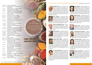 AlleSeminareundAufenthaltemitYogastunden,Meditation,Mantra-Singen.Abkürzungen,Tagesablaufs.Seite47.38 Anmeldeformulars.Seite45Tel.Anmeldung+Infostägl.8-20UhrBM:05234/870;WW:02685/80020;NO:04426/9041610,AL:08361/925300 39
yoga-vidya.de/
ayurveda-shop
Unsere
Ayurveda Produkte
In unserer Therapieanmeldung
erwartet dich eine hochwertigeAuswahl ayurvedischer Produkte
in Bio-Qualität. Bitte erkundige
dich danach.
25.-27.10.	 Yoga und Diabetes (BM)
30.10.-1.11.	 Yoga für die Gelenke - Yogalehrer Weiter-
bildung (WW)
1.-3.11.	 Yoga bei Kopfschmerz und Migräne (BM)
1.-3.11.	 Yogatherapie Einführung (BM)
3.-10.11.	 YogatherapiebeiStoffwechselstörungenund
ErkrankungendesVerdauungssystems(BM)
8.-10.11.	 Yoga für Erschöpfte - Entspannung und
Kraft tanken (NO)
8.-10.11.	 Yoga Nidra - Schlaf des Yogi (BM)
8.-10.11.	 Neue Wege aus der Depression (BM)
8.-10.11.	 Yogatherapie für die Wirbelsäule - Be-
handlung und Vorbeugung (BM)
10.-15.11.	 Yoga LAM Klang- und Farbentherapie (BM)
10.-15.11.	 Yoga für Nacken, Rücken, Schulterver-
spannungen (AL)
15.-17.11.	 Therapeutisches Yoga und Qi Gong (WW)
17.-24.11.	 Yoga Aktiv Fasten (BM)
17.-22.11.	 Klangreise und Klangmeditation Ausbil-
dung (BM)
17.-22.11.	 Psychische Selbstregulationstechniken (BM)
17.-29.11.	 Yogatherapie Ausbildung Level II - Yoga
Psychologie und das Immunsystem (BM)
22.11.-1.12.	 Chakra-Kur - Reinigung der Chakras (AL)
22.-24.11.	 Yoga für den Bauch (BM)
22.-24.11.	 Yoga bei Schlafstörungen (BM)
24.-29.11.	 Yoga für Hochsensible	 (AL)
24.-29.11.	 Yoga, Klangtherapie und Entspannung
(NO)
29.11.-1.12.	 Asana Exakt (BM)
29.11.-1.12.	 Yoga Nidra - Schlaf des Yogi (NO)
29.11.-1.12.	 Yoga bei Zähneknirschen und Kieferge-
lenkbeschwerden (BM)
1.-6.12.	 Klangtherapie im Yogaunterricht - Yoga-
lehrer Weiterbildung Intensiv (BM)
6.-8.12.	 Das Hormonsystem - ein Buch mit 18 Sie-
geln - Yogalehrer Weiterbildung (BM)
6.-8.12.	 Yoga für den Rücken - Aufrichtung und
Beweglichkeit (NO)
6.-8.12.	 Yoga für den Rücken - mit musikalischer
Tiefenentspannung (AL)
6.-8.12.	 Ausrichtung der Basis - Yoga für Füße und
Beine (BM)
8.-13.12.	 Yogatherapie für Rücken und Gelenke (BM)
20.-22.12.	 Hormon Yoga	 (BM)
20.-22.12.	 Yoga für Nacken, Rücken, Schulterver-
spannungen (BM)
27.-29.12.	 Yoga für den Rücken (AL)
SeminarleiterundYogaVidyaTherapeuten/innen alphabetischnachVornamen:
Adishakti Stein - war Dozentin und
Coach in der Erwachsenenbildung. Yo-
galehrerin (BYV), Seniorenübungsleiterin,
AchtsamkeitspraxisanleiterinundFasten-
kursleiterin. Mit ihrer Lebenserfahrung
und ihrer kraftvollen Ausstrahlung ihre eigene inten-
sive Praxis, begleitet sie dich inspirierend auf deinem
persönlichen Yogaweg.
Anke Gempke - Yogalehrerin (BYV),
Wanderführerin, Gesprächstherapeutin
n.RogersmitErfahrunginPsychiatrieund
psychosomatischen Kliniken, Stressab-
bau-Trainerin, Dipl.-Betriebswirtin, Reiki
Grad I+II, Schamanische Ausbildung bei J. d. Perez.
Andreas Mohandas Eckert - Erfahre-
ner Yogalehrer, Meditations- und Ent-
spannungskursleiter,langjährigerDozent
in der Erwachsenenbildung, Systemischer
Coach.
Andrei Lobanov-YogameisterausRuss-
land mit über 36 Jahren Lehrerfahrung
und einem enormen Wissen über Körper
und Psyche des Menschen. Er war lange
ZeitalsArzttätig,einerseinerbesonderen
Schwerpunkte ist die Yogatherapie.
Atman Shanti Hoche - Yogalehrerin
(BYV), praktiziert Hatha Yoga bereits seit
ihrem11.Lebensjahr,somitseitnunmehr
über 39 Jahren! Sie hat immer wieder
Grenzen ausgetestet und ein sehr gutes
Gespür dafür was möglich ist. Seit 2005 Ausbilderin
beiYogaVidyaBadMeinberg.BietetPrivat-Yoga-Coa-
ching, unterrichtet u.a. auch auf Mallorca und in
Süd-Indien.
Dr. Aruna Rajendran - Sie absolvierte
ein klassisches 6,5-jähriges Studium zur
Ayurveda-ÄrztinanderMadrasUniversi-
tätinChennaiinSüdindien.Siewurdeam
SahyadhiriInternationalInstituteundim
KottakkalAryaVaidyaSalainPanchakarmaundKerala
Ayurveda Therapie ausgebildet. Mit großer Erfahrung
leitetsiePanchakarma-Kuren,Ayurveda-Ausbildungen
und Seminare.
Barbara Bosch - Erfahrene Yogalehrerin,
Heilpraktikerin für Psychotherapie und
promovierte Geografin. Aus- und Weiter-
bildungen in Körperpsychotherapie, Tan-
tra,NLP,Reiki,spirituelleLebensberatung.
Einfühlsam und klar unterstützt sie dich dabei, zu dir
zu kommen und dich in deinem Körper wohl zu fühlen.
Bhajan Noam - Atemtherapeut, Yoga-
lehrer, Physiotherapeut, Heiler (DGH) und
Autor, Dozent und Ausbildungsleiter an
namhaftenInstituteninDeutschlandund
derSchweiz.ErleitetseitdreiJahrzehnten
Gruppen und zeigt dem spirituell Suchenden einfache
Wege zu seinem inneren Selbst.
Brigitte Heitz - Yogalehrerin und Kun-
denberaterin. Sie hat für sich selber Yoga
als alternative Heilmethode erfahren und
gibt gerne ihr Erfahrungswissen weiter.
Chandrashekara Burandt - Yogaleh-
rer (BYV), dessen Schwerpunkt Kundalini
Yoga und Pranayama ist. Er lebt gemein-
sam mit seinem Hund vegan, da ihm der
Tierschutz sehr am Herzen liegt. Bei Yoga
Vidya Bad Meinberg ist er Bereichsleiter Online.
Charry Devi Ruiz - Yogalehrerin, Grün-
derin von Yoga Vidya Weilerswist sowie
vom Yogahaus. Yogalehrerin (BYV) für
Kinder, Jugendliche und Erwachsene.
Vom Verband anerkannte Ausbilderin
für Yogalehrer, Thai Yoga Masseurin und Ausbilde-
rin, Meditationskursleiterin, Yogatherapeutin, Yoga
Personal Coach mit jahrelanger und intensiver Un-
terrichtspraxis.
Christian Einsiedel - Freiberuflicher
Musiker, Manager und Coach. Er hat Pu-
blizistik, Philosophie und Musikwissen-
schaft studiert und u.a. als geschäftsfüh-
render Leiter eines Medienunternehmens
gearbeitet. Als Yogalehrer (BYV) vertieft er die Erfah-
rung von Körper, Geist und Seele im Einklang.
 