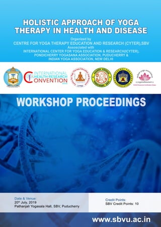 Proceedings of the International Workshop on Holistic Approach of Yoga Therapy in Health and Disease