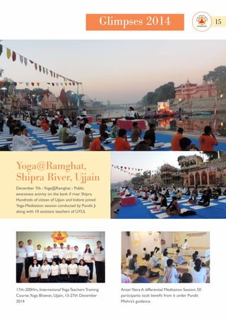 15Glimpses 2014
December 7th -Yoga@Ramghat - Public
awareness activity on the bank if river Shipra.
Hundreds of citizen of...