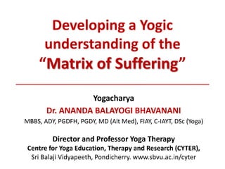 Developing a Yogic understanding of the “Matrix of Suffering” | PPT