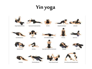 Yin yoga
 