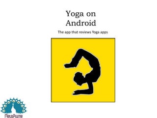 Yoga on Android The app that reviews Yoga apps 