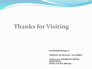 Thanks for Visiting
Emailinfo@eliteyoga.co
Telephone+971 567120725 / +971 43385616
Address2302, 48 BURJGATE TOWER,
DOWNTOWN,
DUBAI, UAE P.O. BOX 9831
 