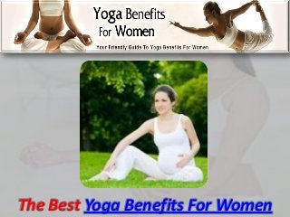 The Best Yoga Benefits For Women
 