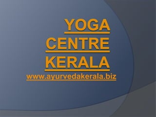 Yoga Centre Kerala www.ayurvedakerala.biz 