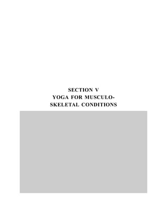 SECTION V
YOGA FOR MUSCULO-
SKELETAL CONDITIONS
 