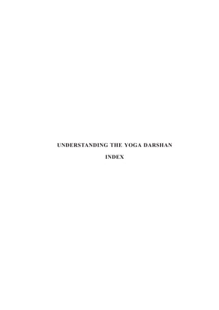 UNDERSTANDING THE YOGA DARSHAN
INDEX
 