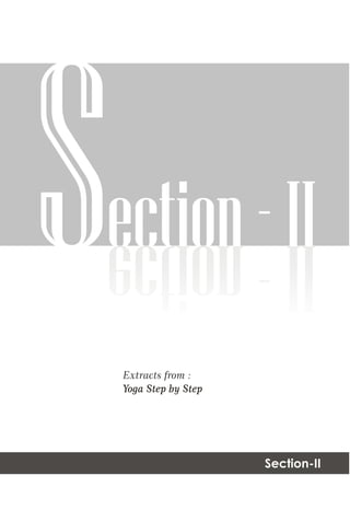 ection-IIS
Section-II
Extracts from :
Yoga Step by Step
 