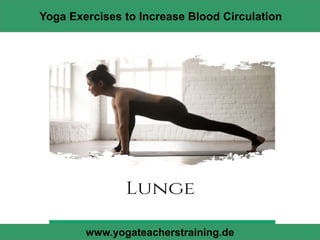 www.yogateacherstraining.de
Yoga Exercises to Increase Blood Circulation
 