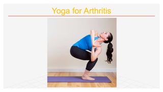 Yoga for Arthritis
 