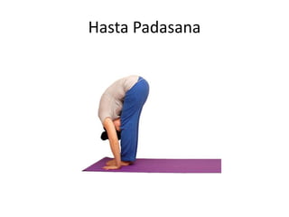 Hasta Padasana
 