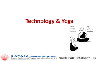 Yoga Instructor Presentation 20
Technology & Yoga
 
