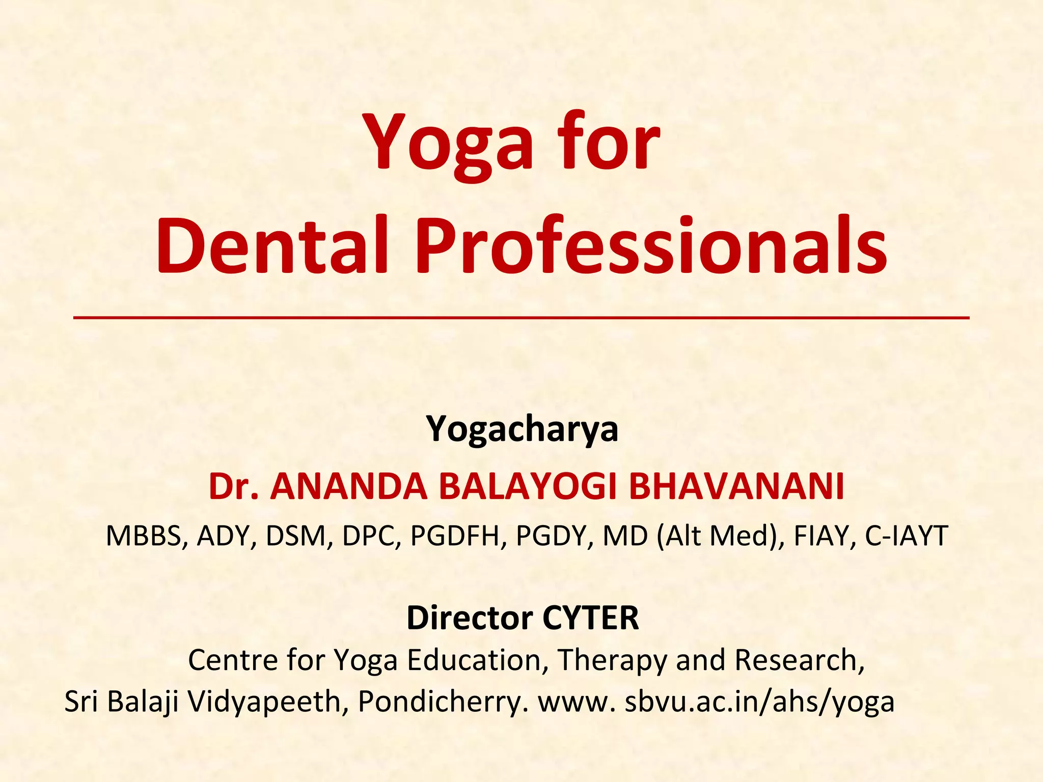 Dr Ananda's presentation on Yoga for dentists at Perio Fiesta 2017 PPT