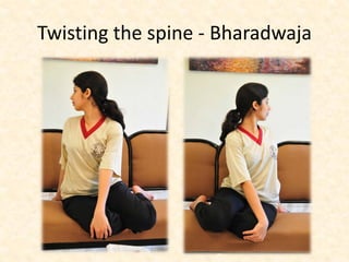 Twisting the spine - Bharadwaja
 