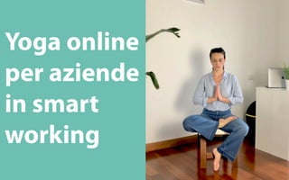 Yoga online
per aziende
in smart
working
 