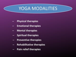 – Physical therapies
– Emotional therapies
– Mental therapies
– Spiritual therapies
– Preventive therapies
– Rehabilitative therapies
– Pain relief therapies
 