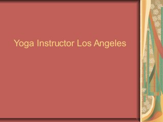 Yoga Instructor Los Angeles
 