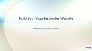 Build Your Yoga Instructor Website

        Use Readymade Templates
 
