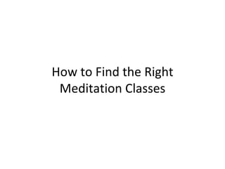 How to Find the Right Meditation Classes 