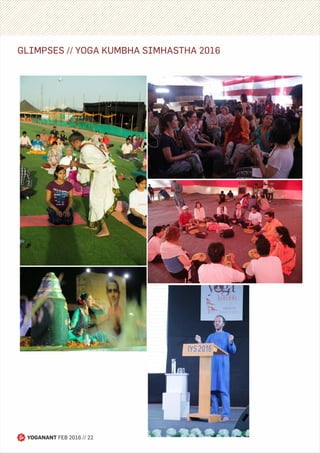YOGANANT FEB 2016 // 22
GLIMPSES // YOGA KUMBHA SIMHASTHA 2016
 
