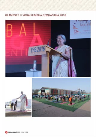 YOGANANT FEB 2016 // 28
GLIMPSES // YOGA KUMBHA SIMHASTHA 2016
 