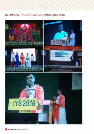 YOGANANT FEB 2016 // 30
GLIMPSES // YOGA KUMBHA SIMHASTHA 2016
 