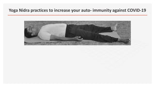 Yoga Nidra practices to increase your auto- immunity against COVID-19
 