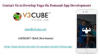 Contact Us to Develop Yoga On Demand App Development
sales@v3cube.com
+1(858)427-0668 (Worldwide)
https://www.v3cube.com/uber-for-personal-trainers-fitness-app/
 