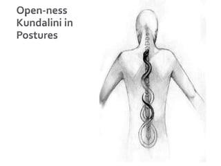Open-nessKundalini in Postures