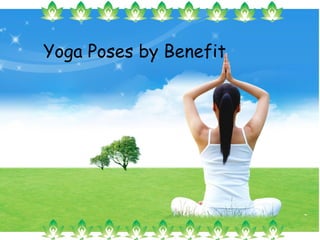 Yoga Poses by Benefit
 