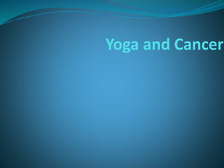 Yoga and Cancer
 