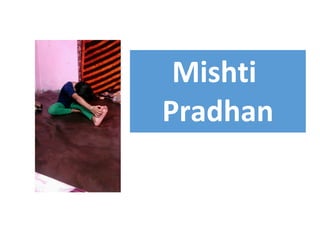 Mishti
Pradhan
 
