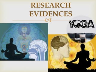 
RESEARCH
EVIDENCES
 
