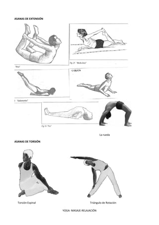 YOGA- MASAJE-RELAJACIÓN
ASANAS DE EXTENSIÓN
La rueda
ASANAS DE TORSIÓN
Torsión Espinal Triángulo de Rotación
 