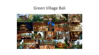 Green Village Bali
 