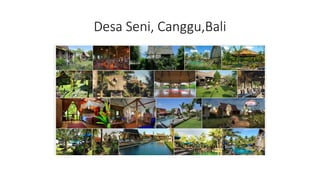Desa Seni, Canggu,Bali
 