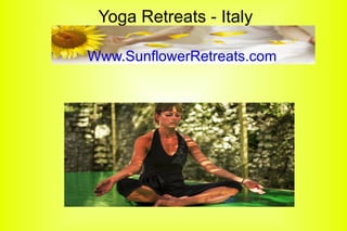 Yoga Retreats - Italy

Www.SunflowerRetreats.com
 