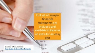 Full set of sample
financial
statements are
included and
available in Excel as
an extra for an easy
edit
For more info. & reviews:
Yoga Studio Business Plan Template
 