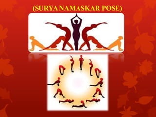 (SURYA NAMASKAR POSE)
 